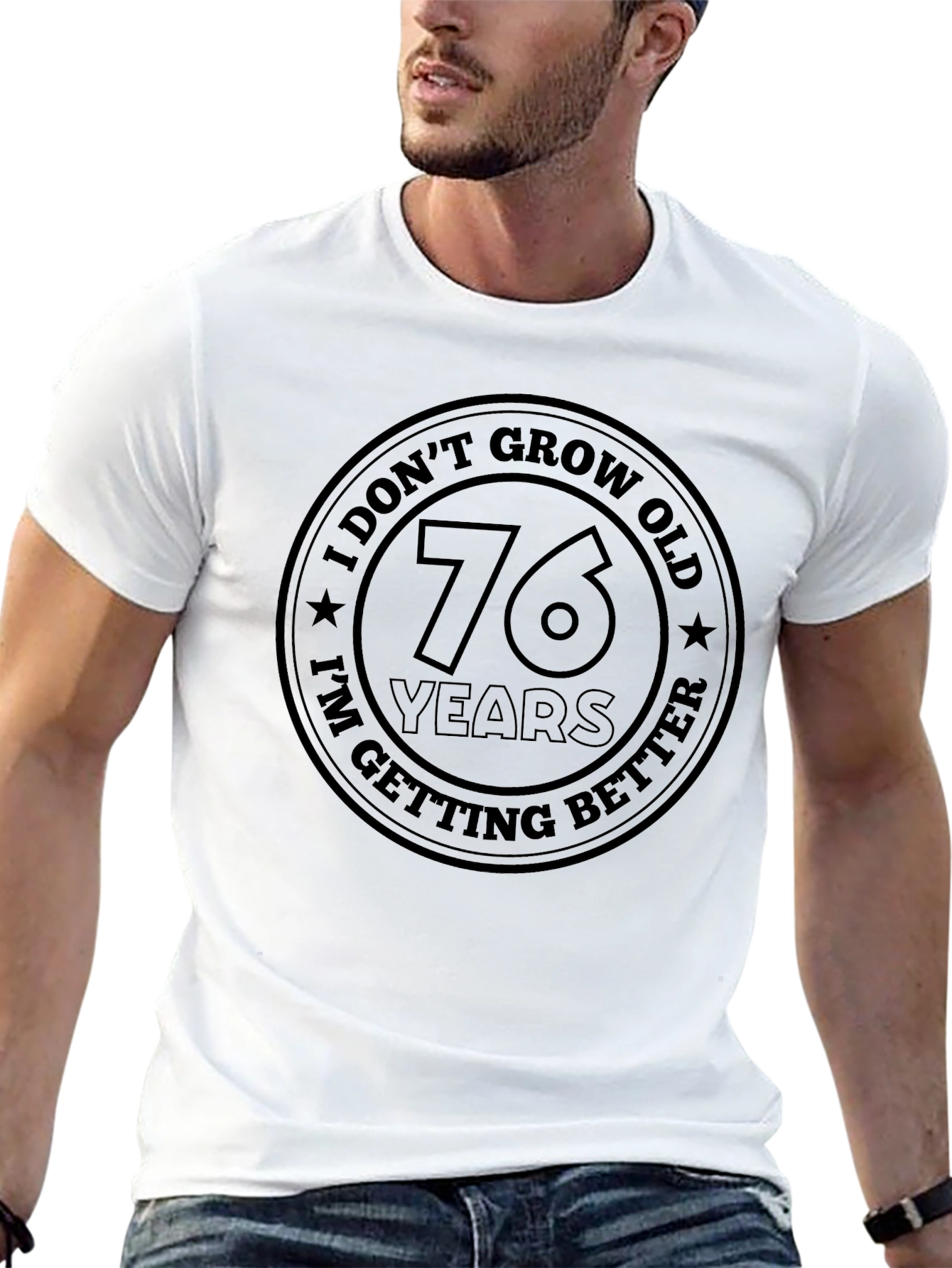 76 Years Old Getting Better T-Shirt