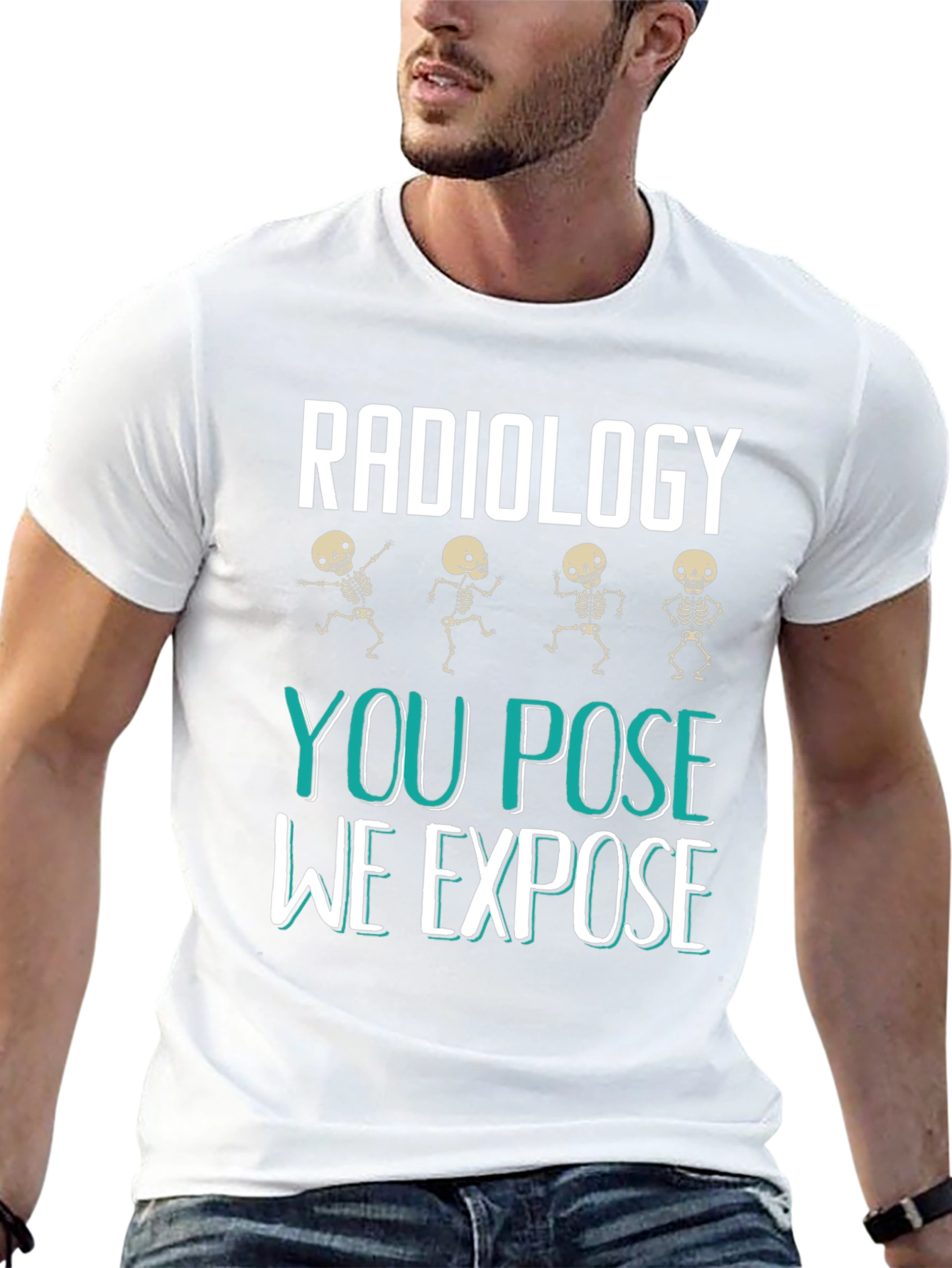 Radiology You Pose We Expose Graphic T-Shirt