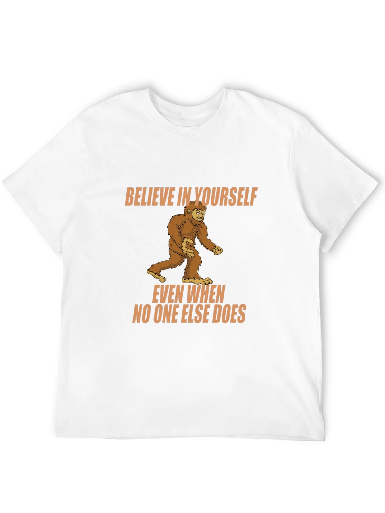 Believe In Yourself Bigfoot T-Shirt