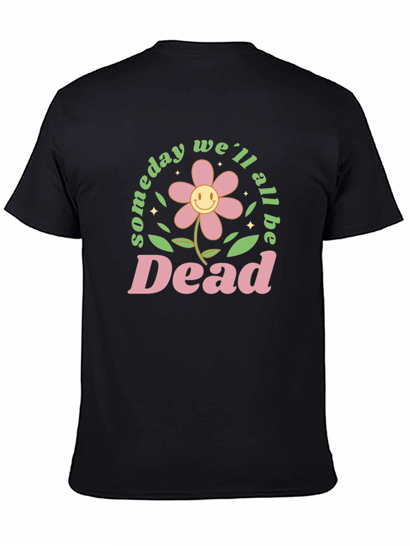 Someday Well All Be Dead Graphic Tee - Black