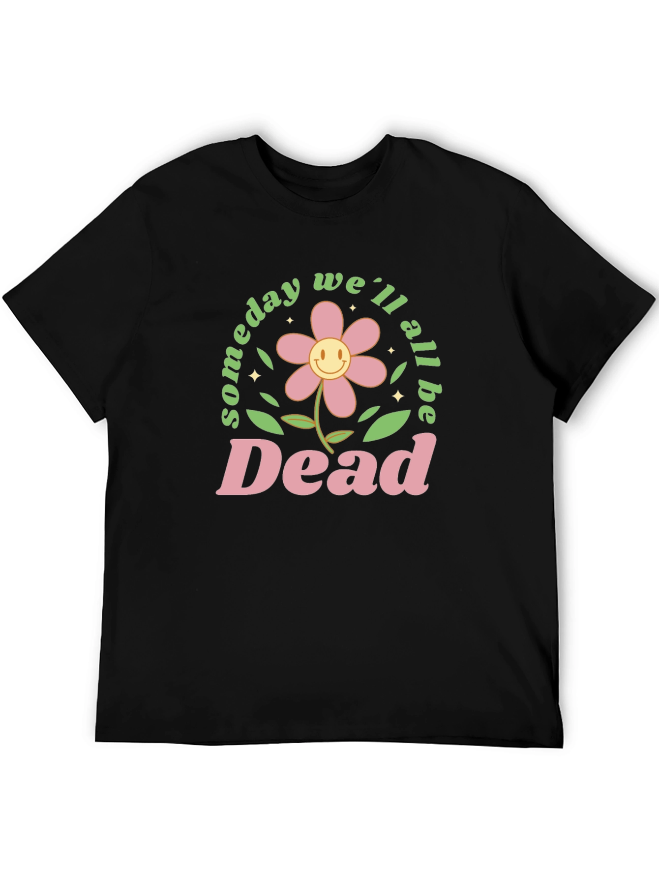 Someday Well All Be Dead Graphic Tee - Black