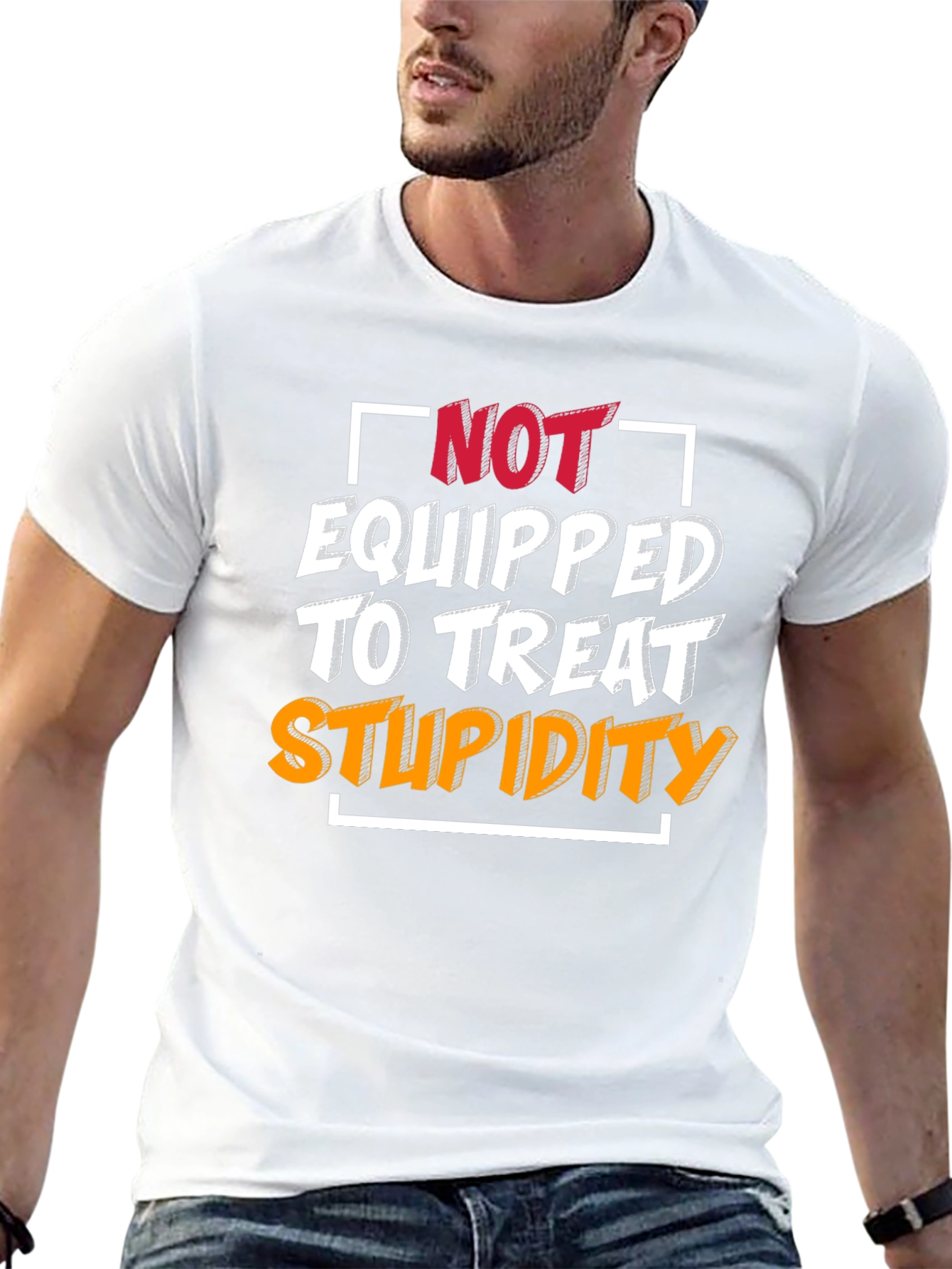 Not Equipped to Treat Stupidity T-Shirt