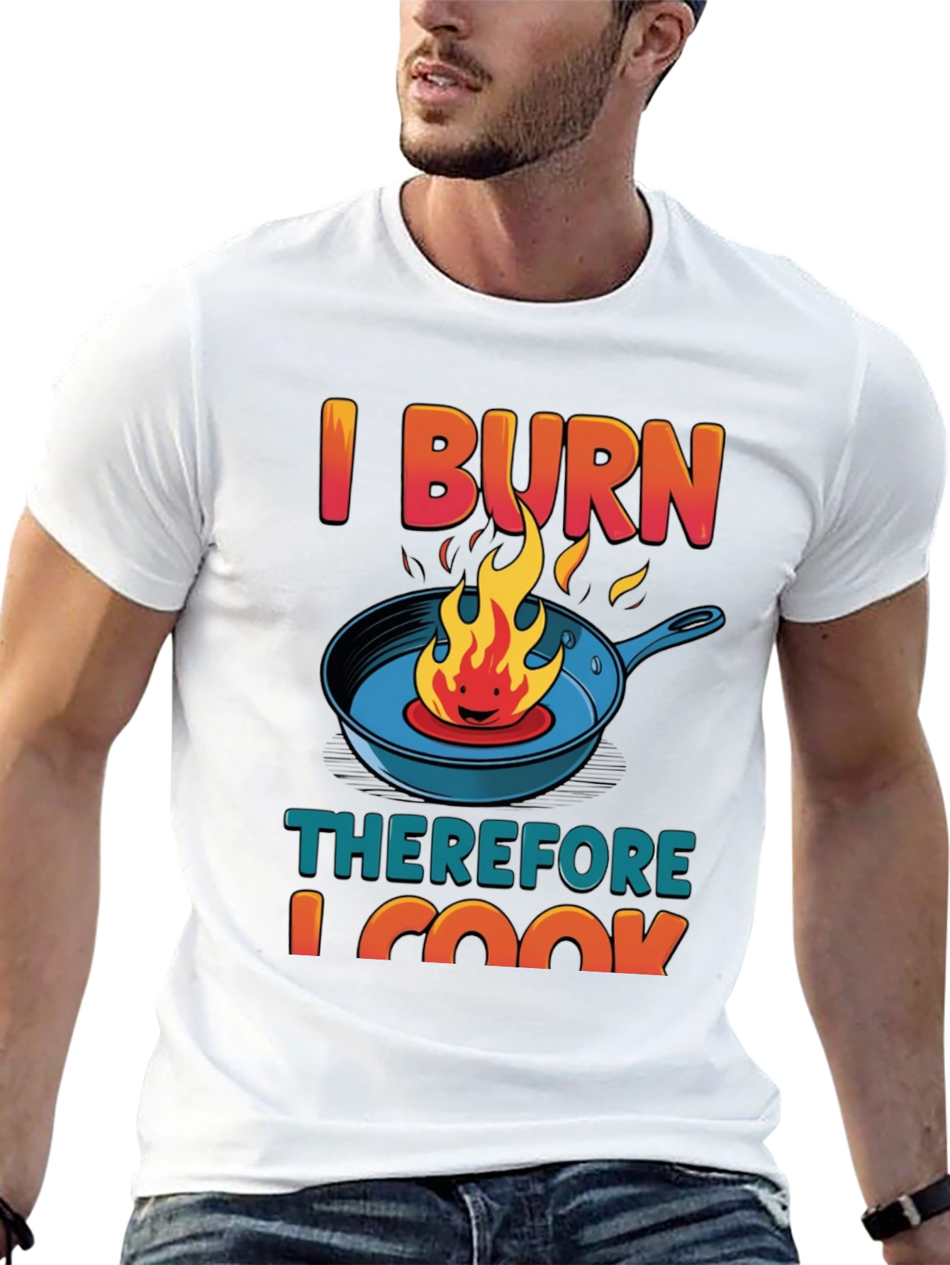 I BURN Therefore I Cook Graphic T-Shirt