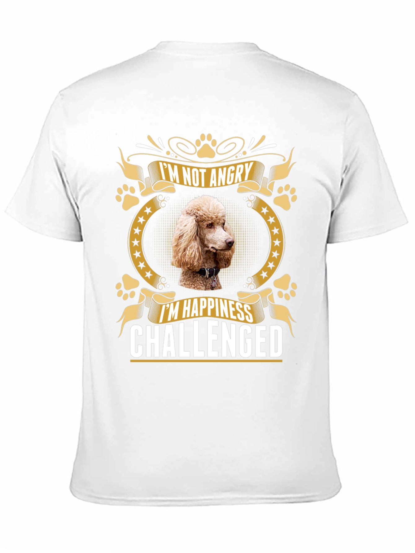 Im Not Angry Im Happiness Challenged Poodle T-Shirt