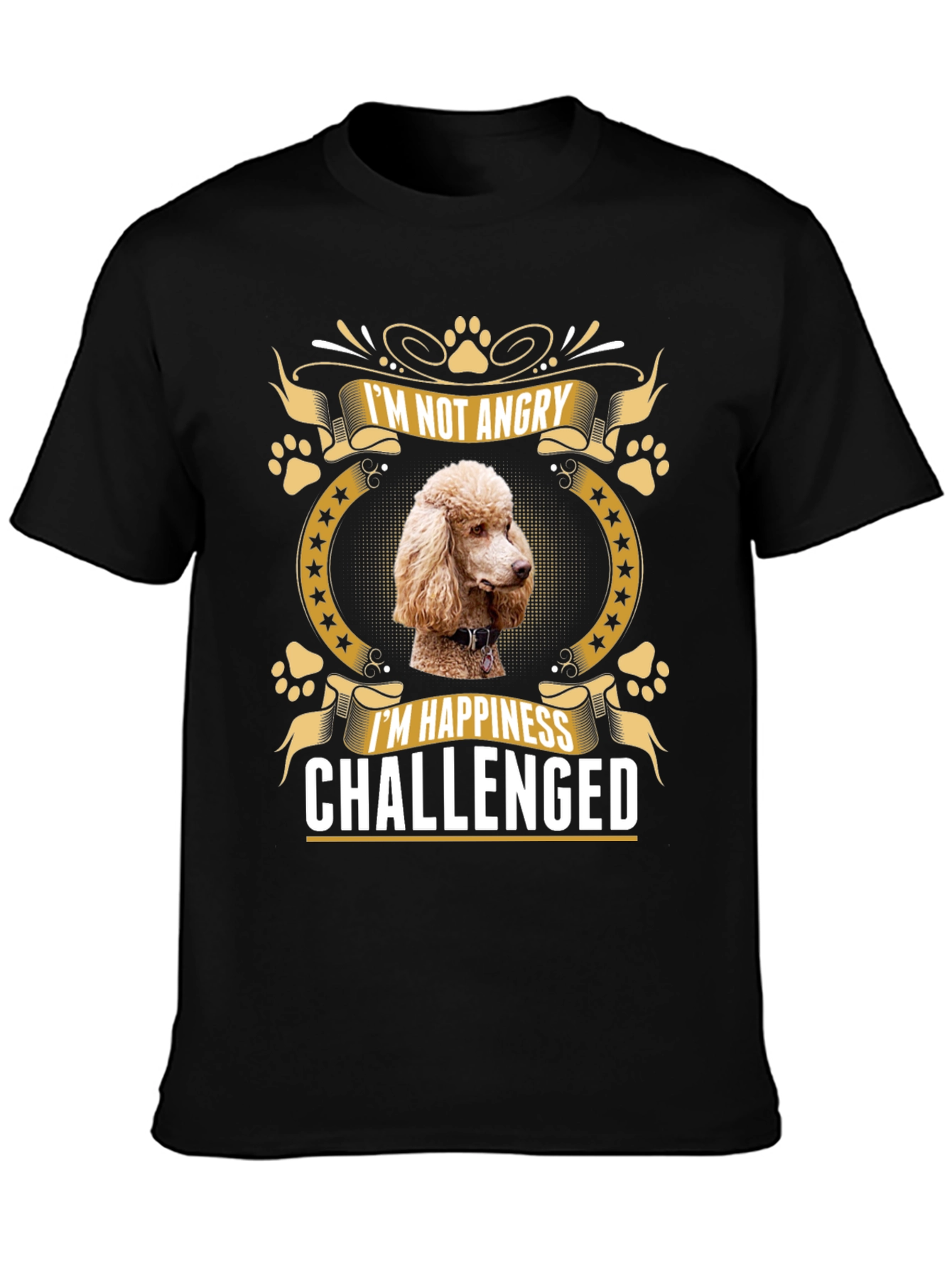 Im Not Angry Im Happiness Challenged Poodle T-Shirt