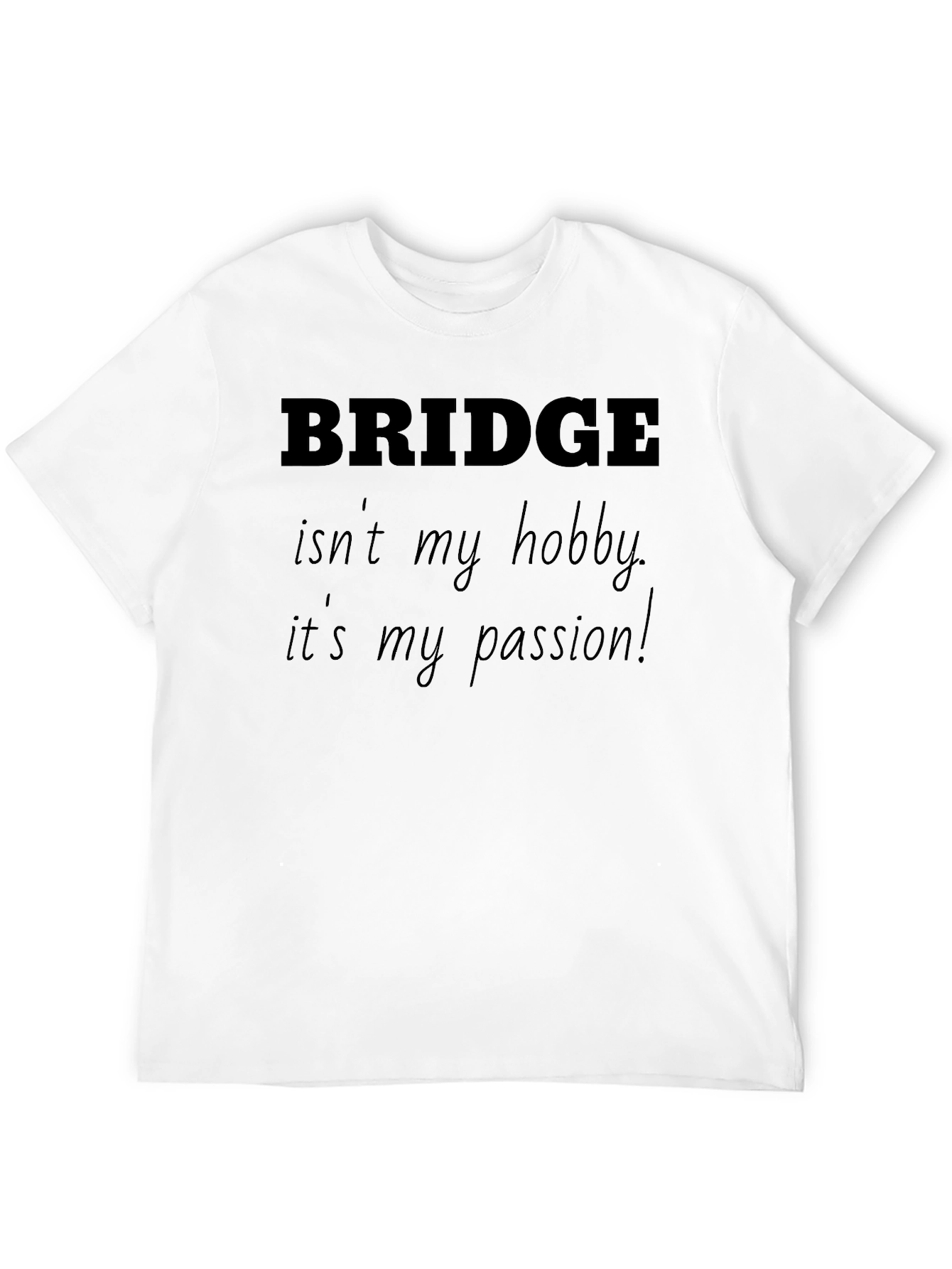 Bridge is My Passion T-Shirt