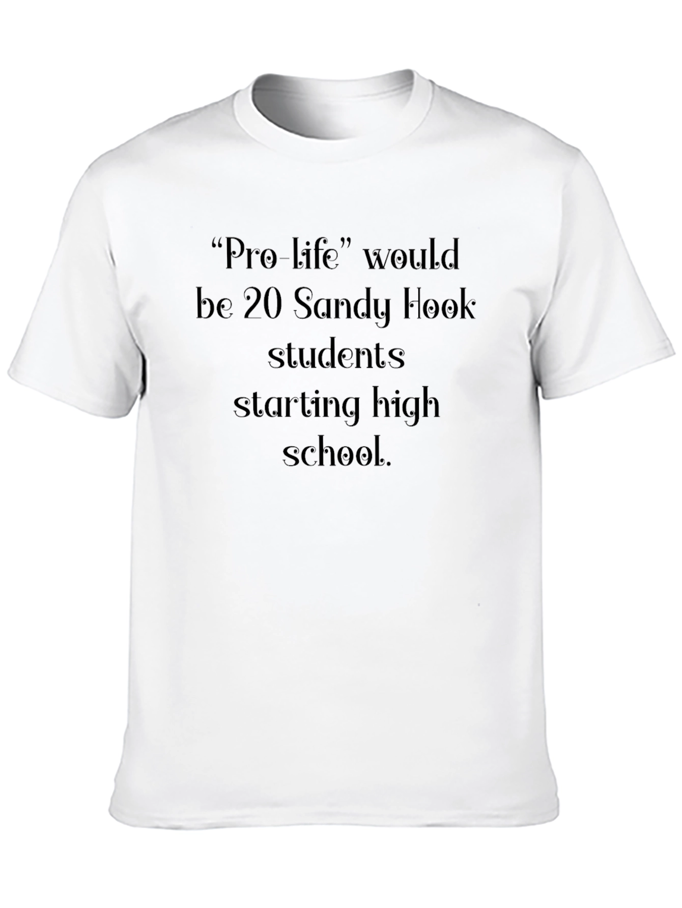 Pro-Life T-Shirt: Sandy Hook Students Memorial