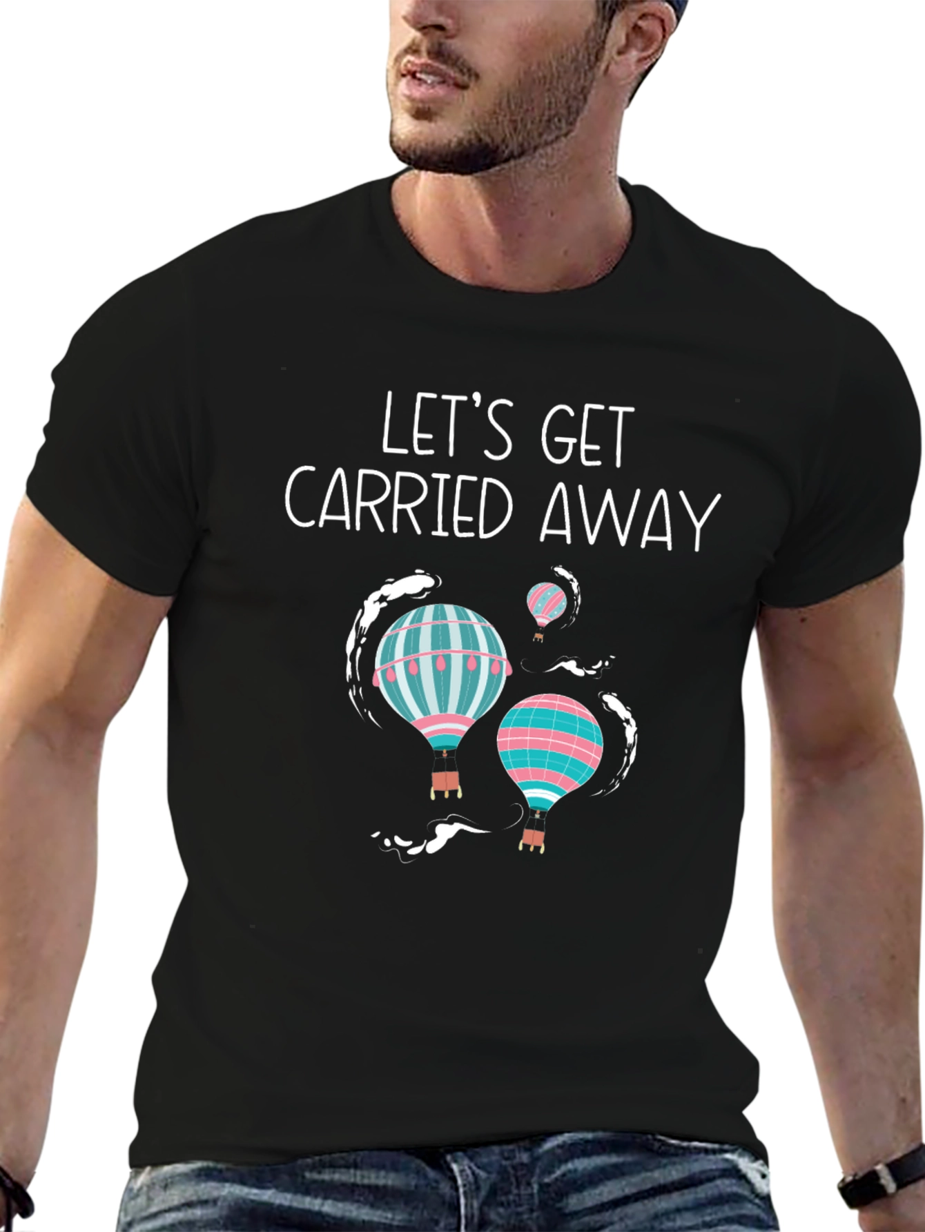 Lets Get Carried Away Hot Air Balloon T-Shirt