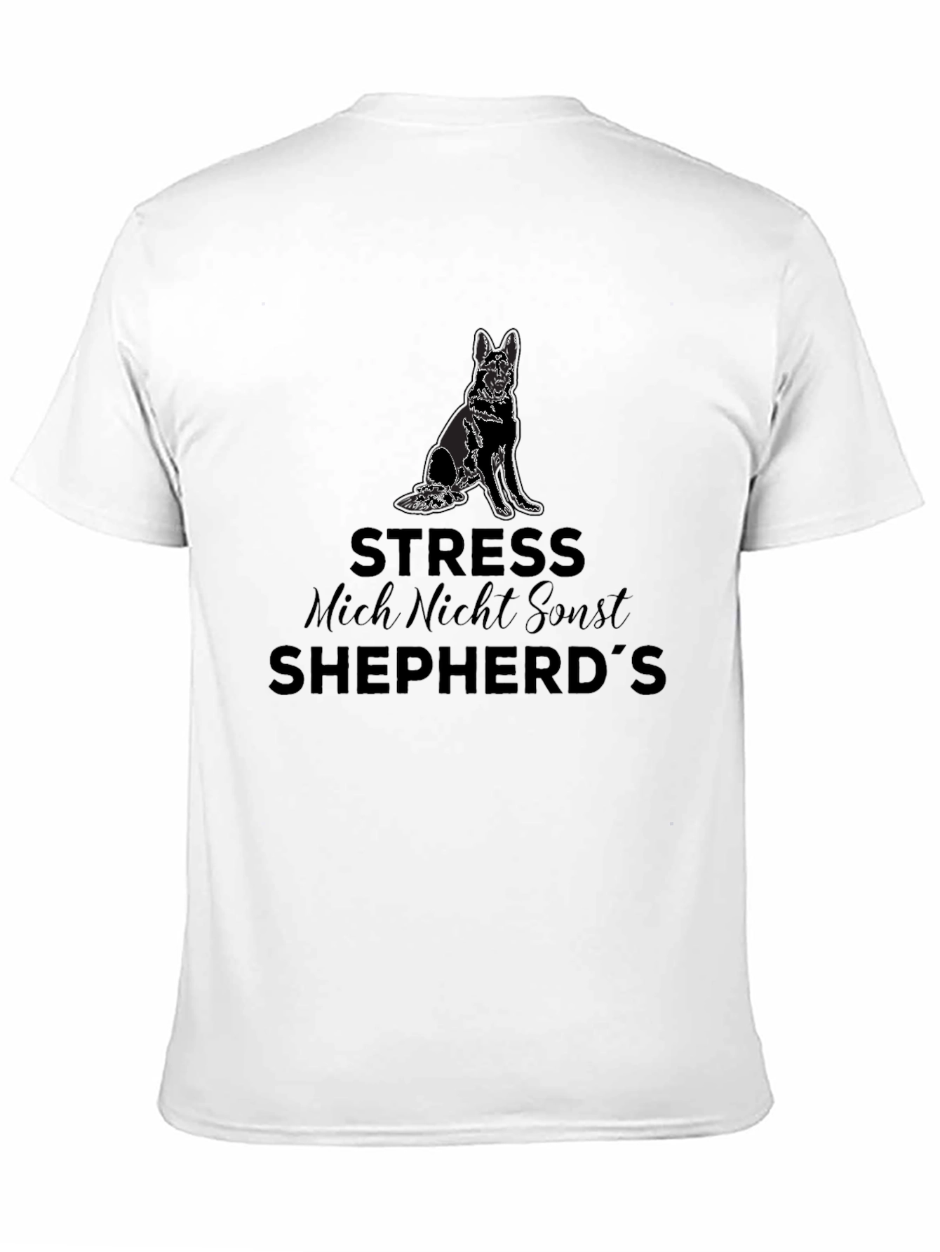 Stress Mich Nicht Sonst Shepherds T-Shirt