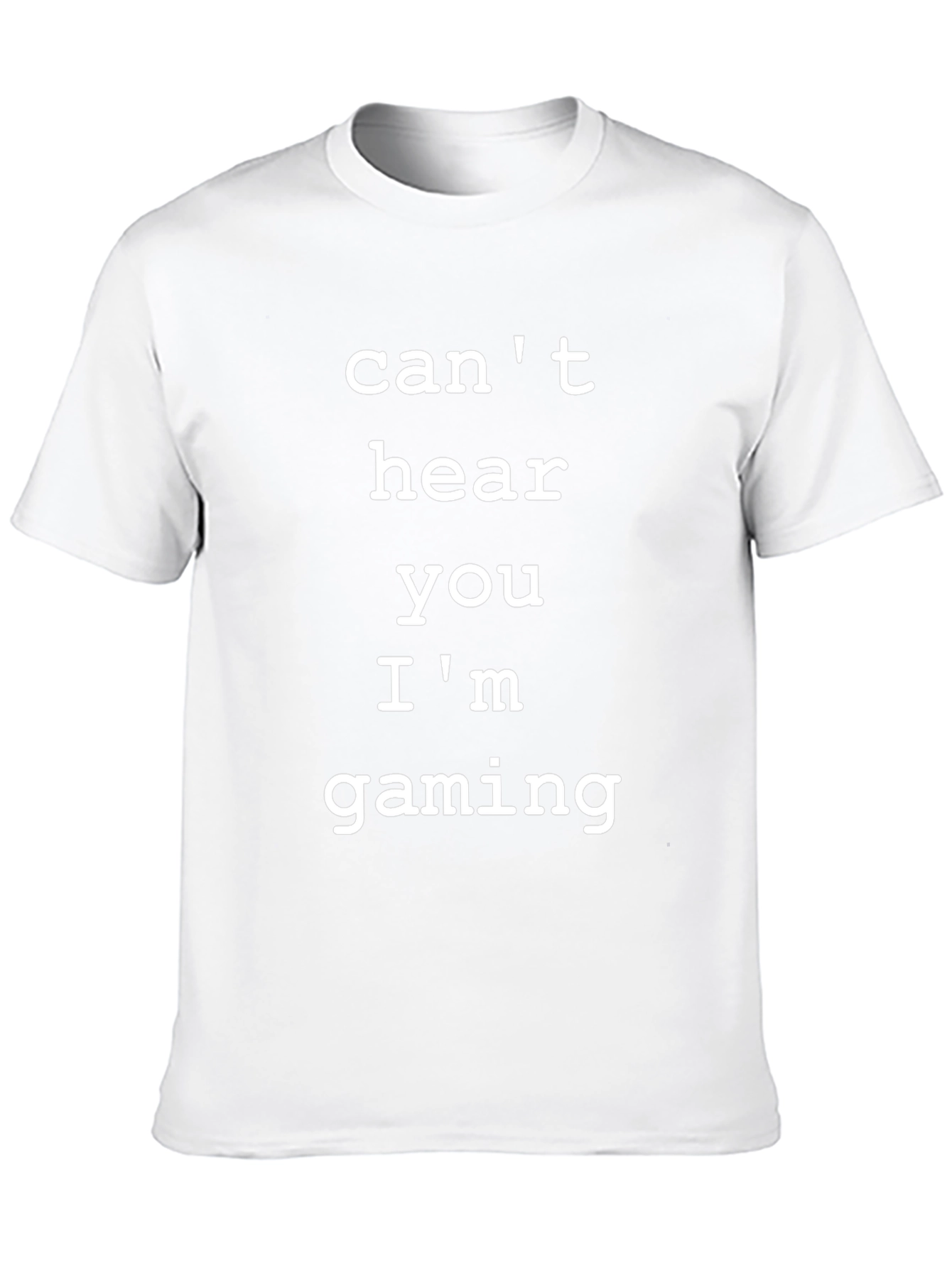 Cant Hear You Gaming T-Shirt
