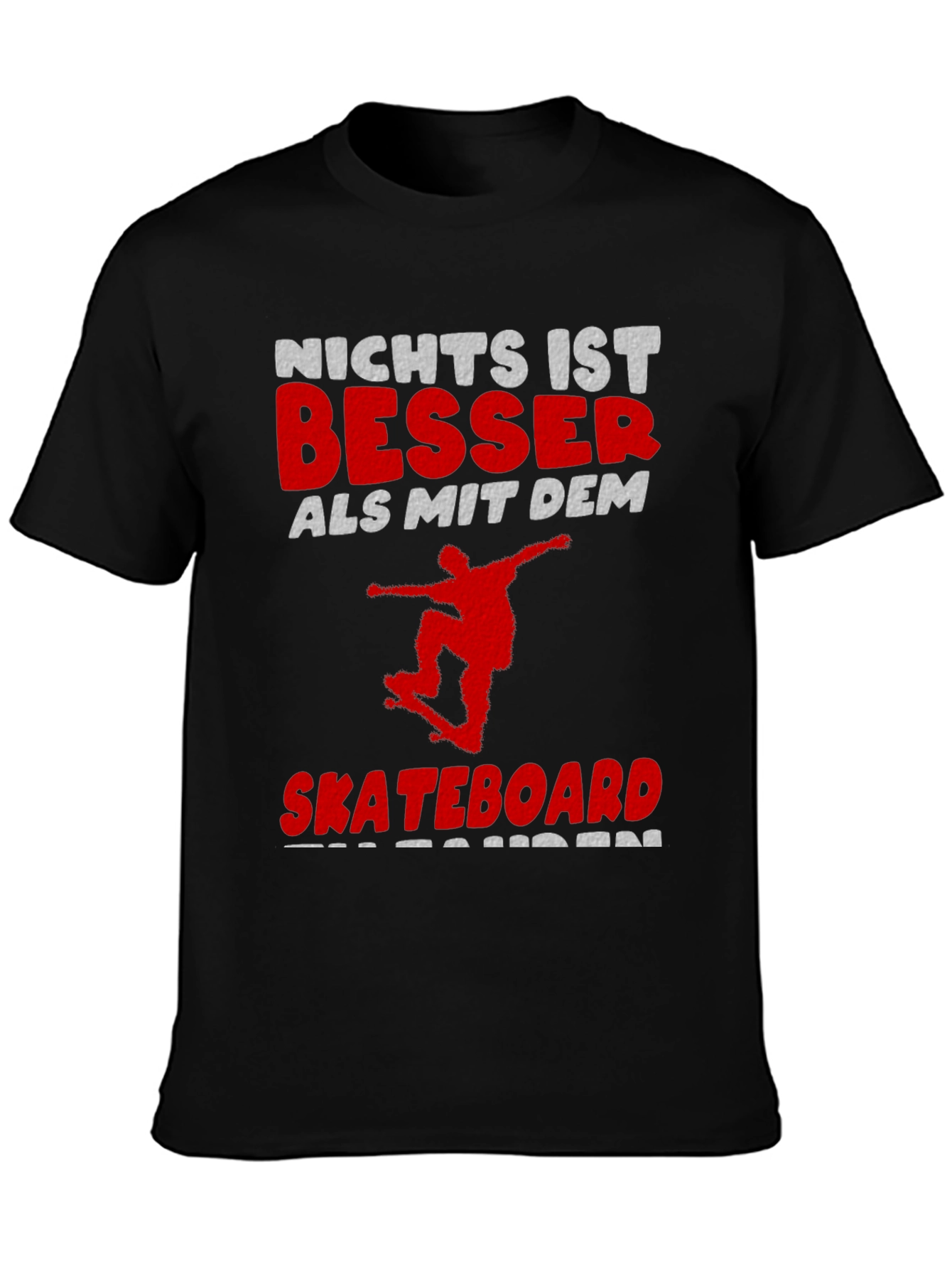 Nichts Ist Besser Skateboard Graphic Tee