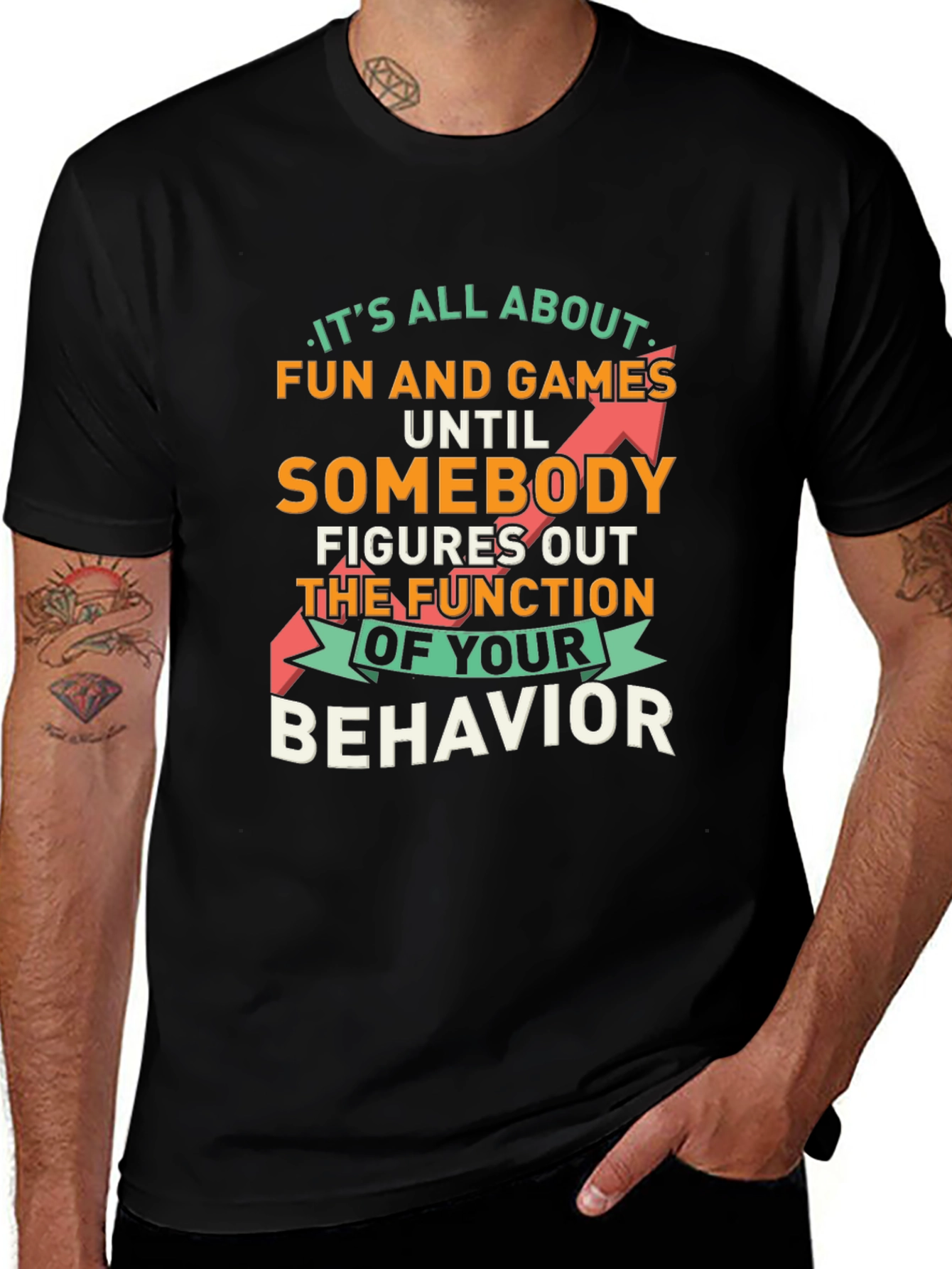 Fun and Games Until Behavior Quote Graphic Tee