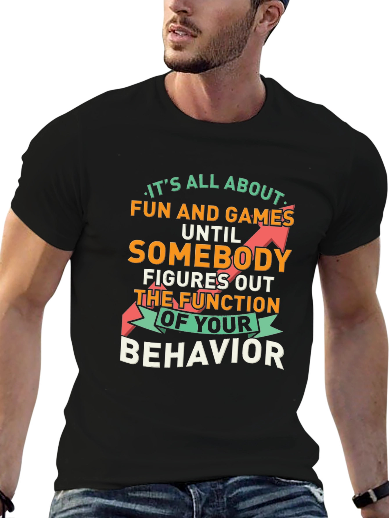 Fun and Games Until Behavior Quote Graphic Tee