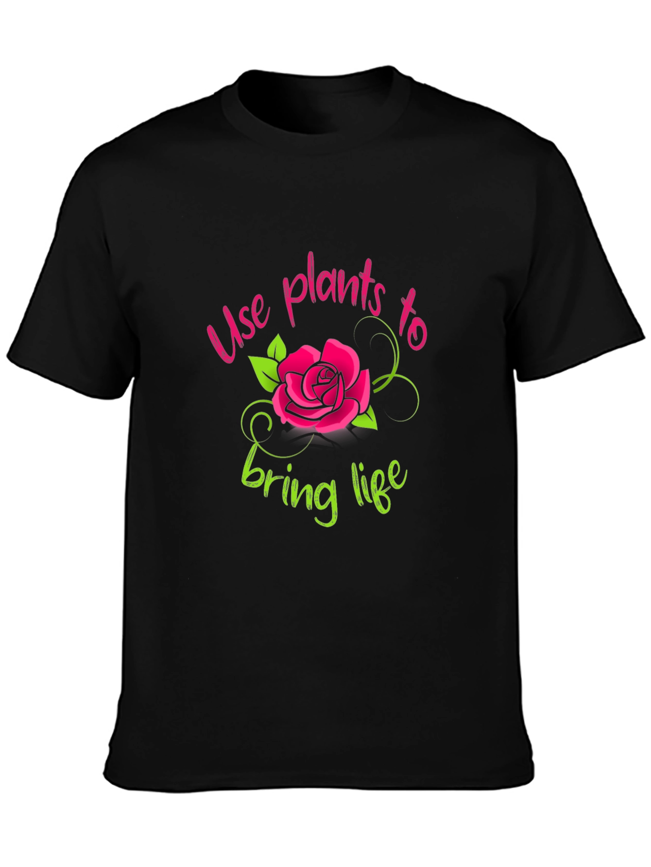 Use Plants To Bring Life T-Shirt