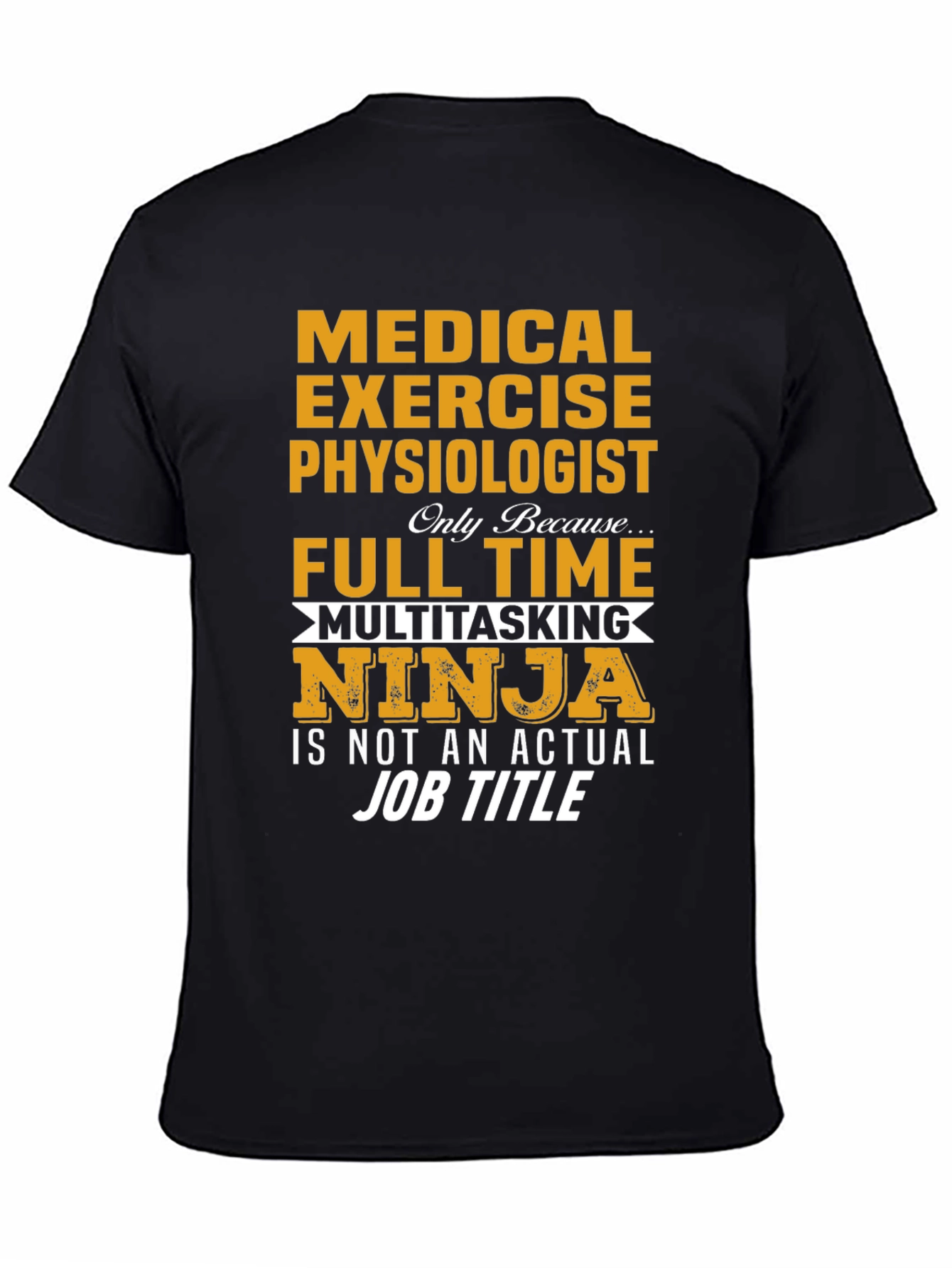 Medical Exercise Physiologist T-Shirt Ninja Job Title