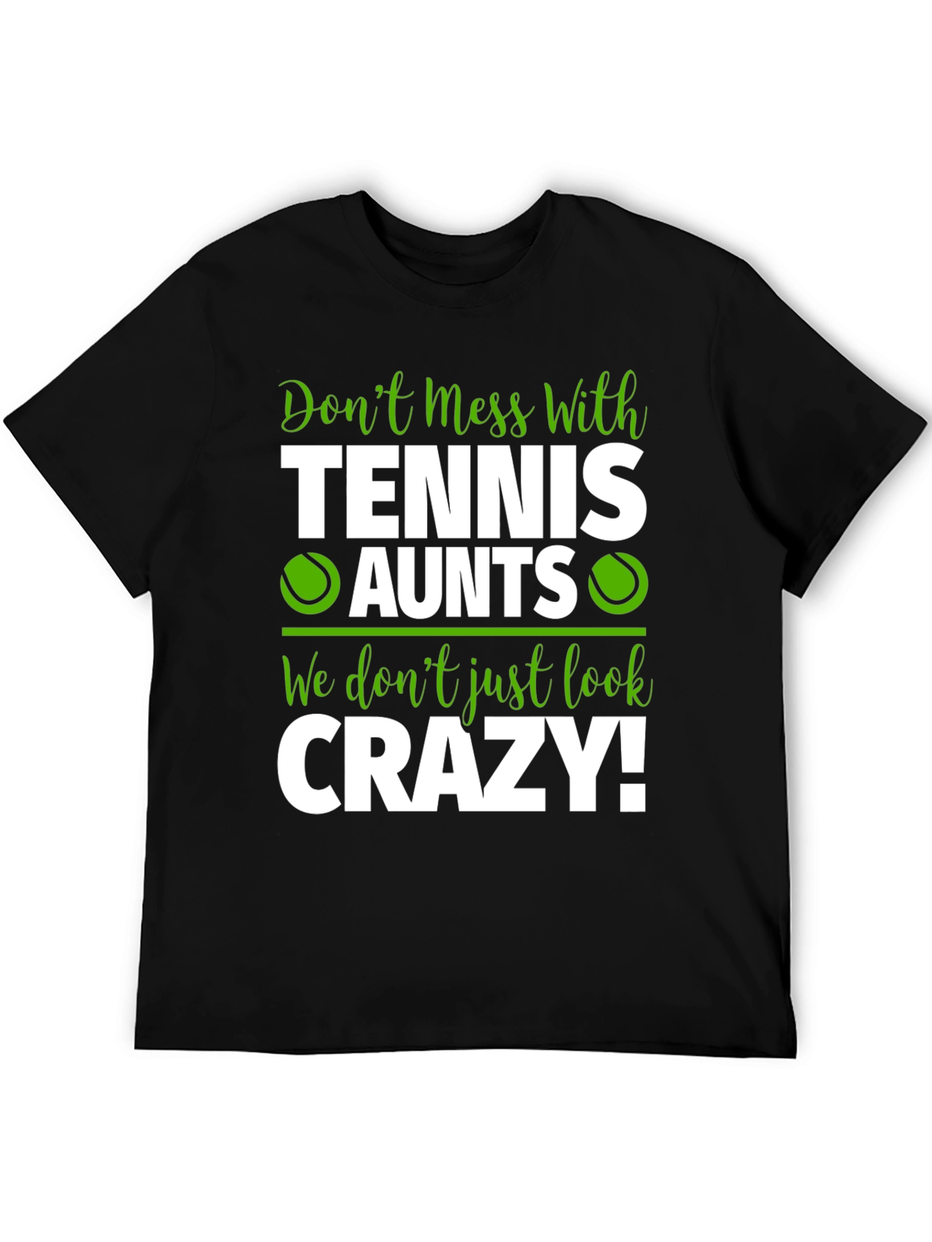 Tennis Aunts Graphic Tee - Dont Mess With Us!