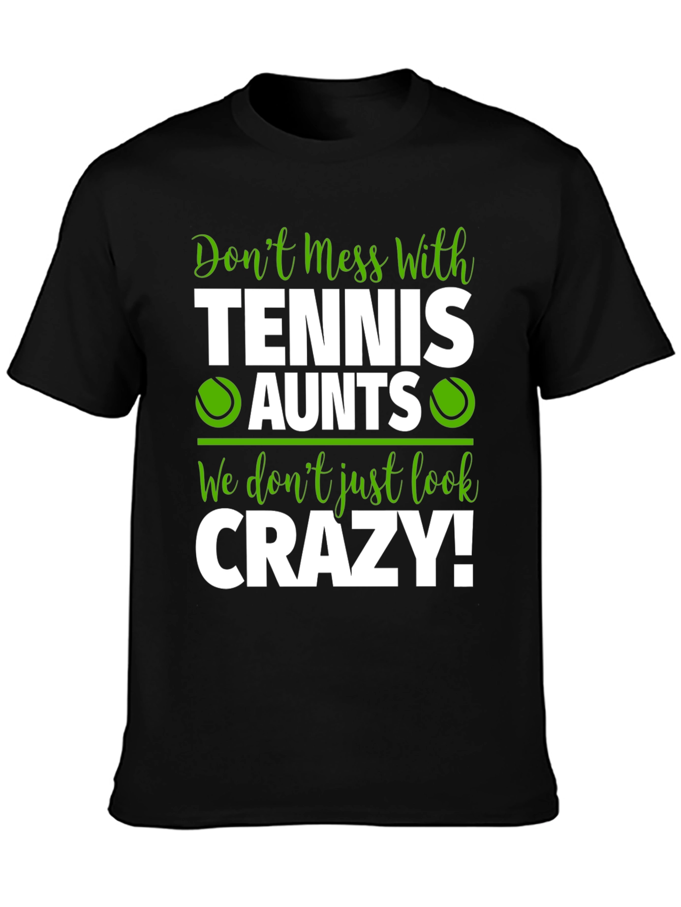 Tennis Aunts Graphic Tee - Dont Mess With Us!