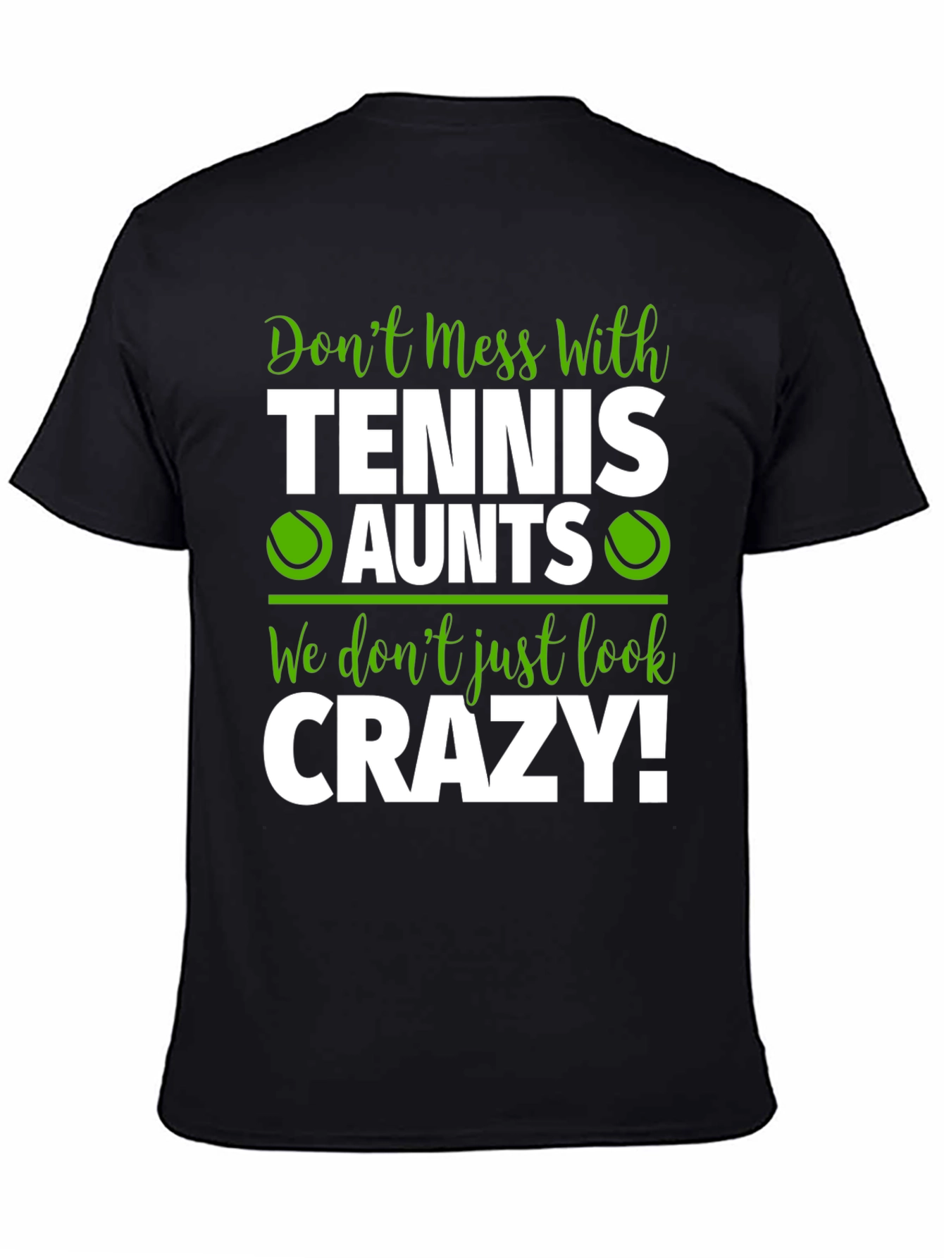 Tennis Aunts Graphic Tee - Dont Mess With Us!