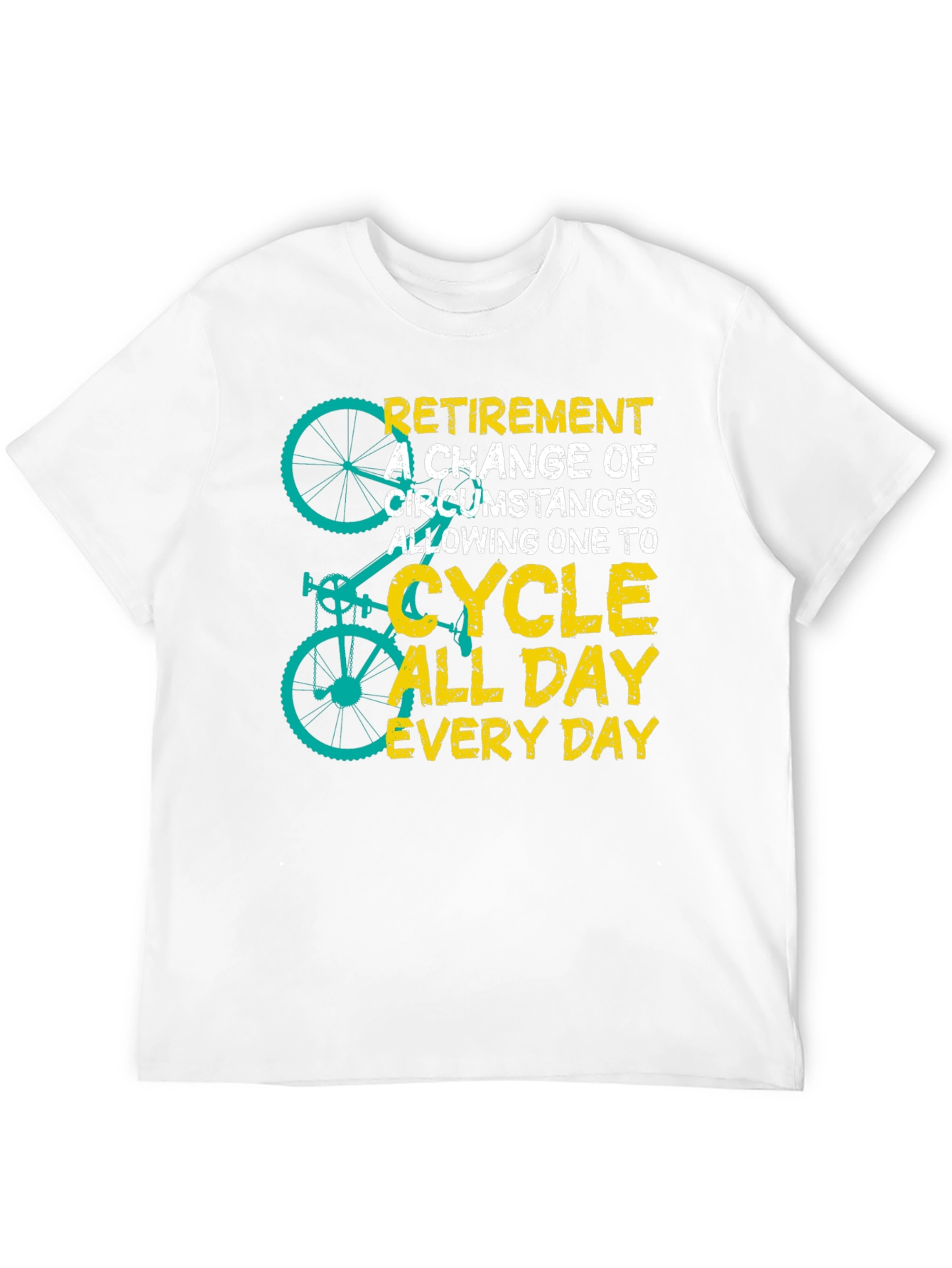 Retirement Cycling T-Shirt - All Day Everyday Ride