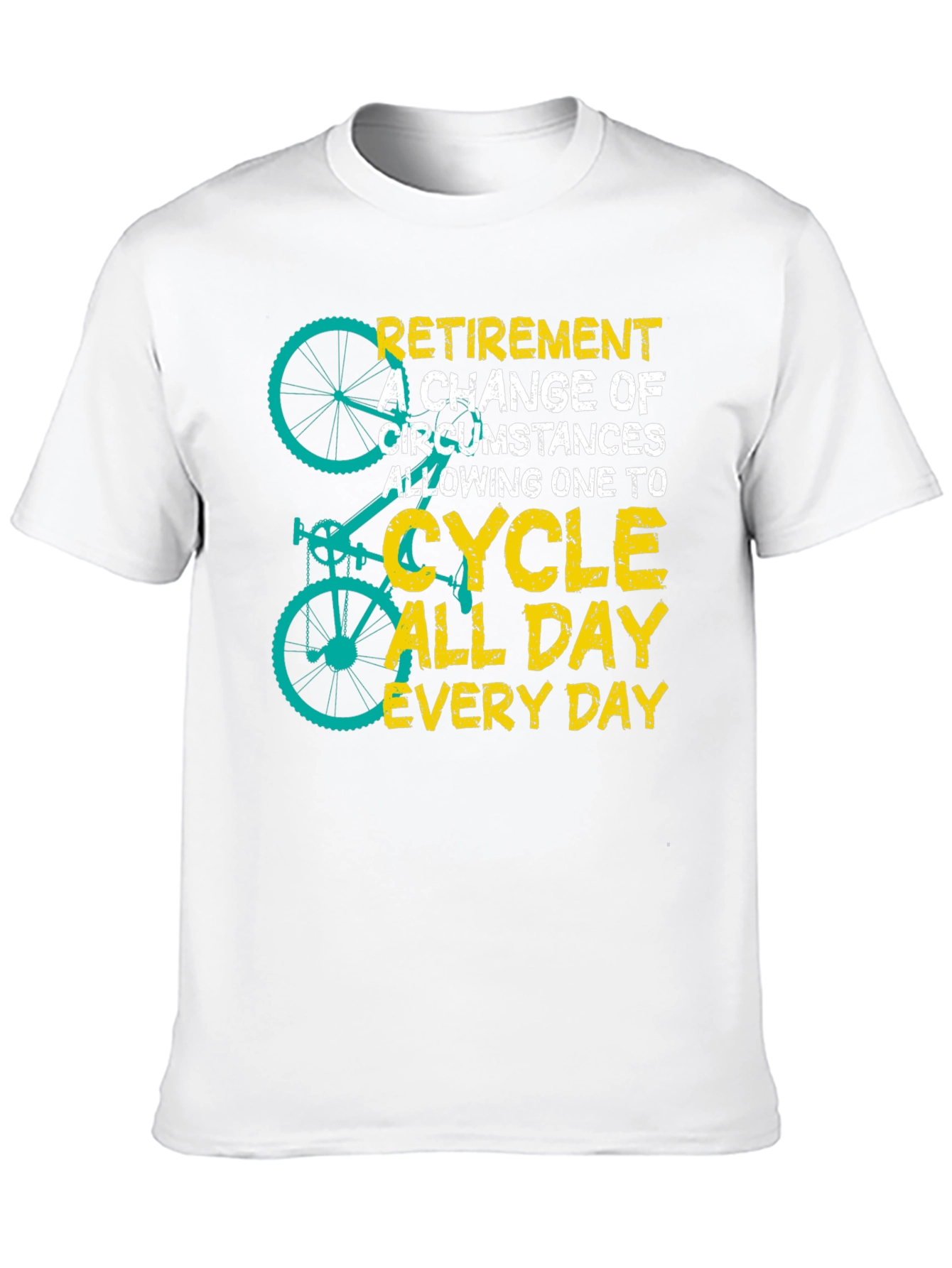 Retirement Cycling T-Shirt - All Day Everyday Ride