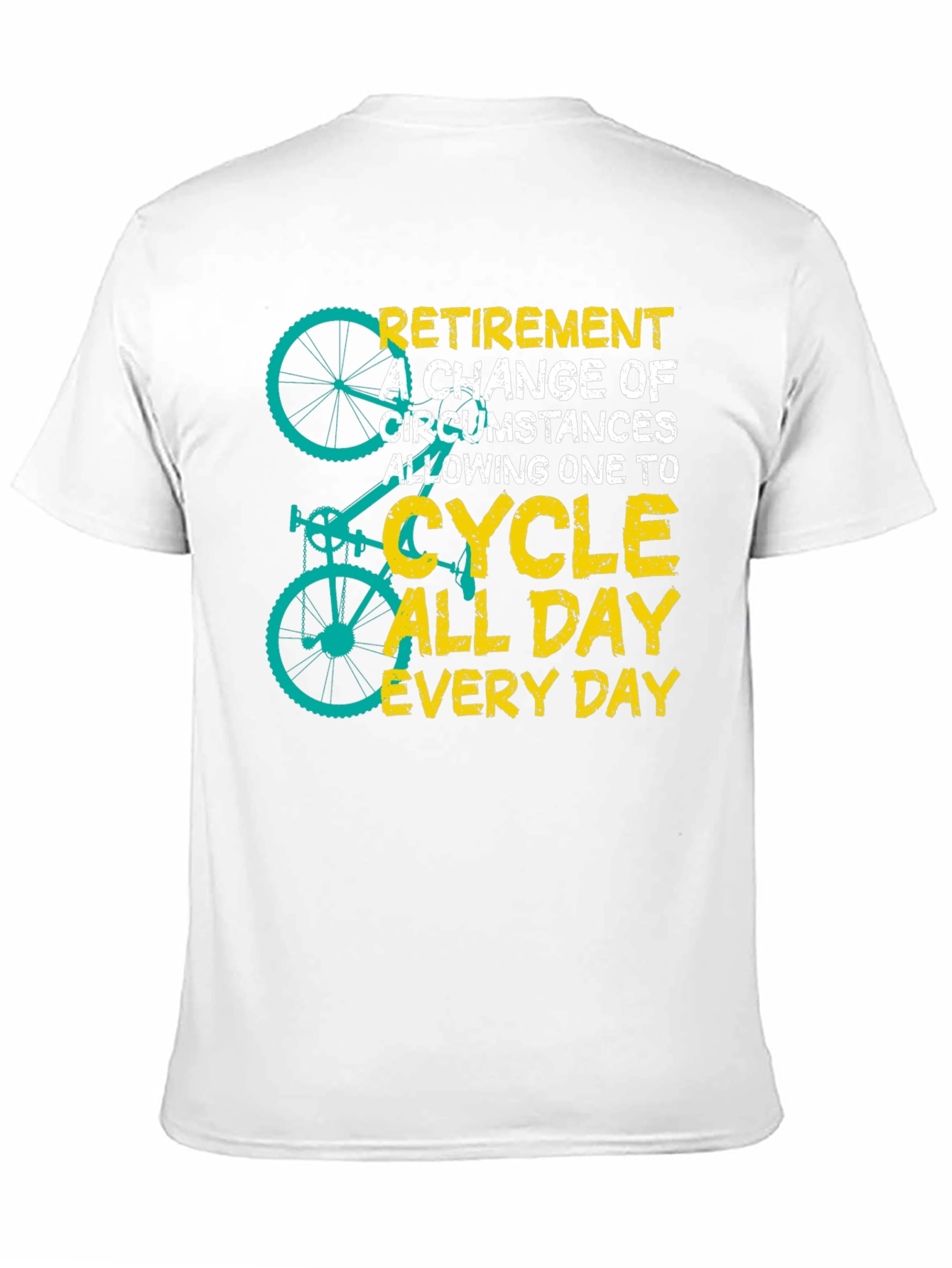 Retirement Cycling T-Shirt - All Day Everyday Ride