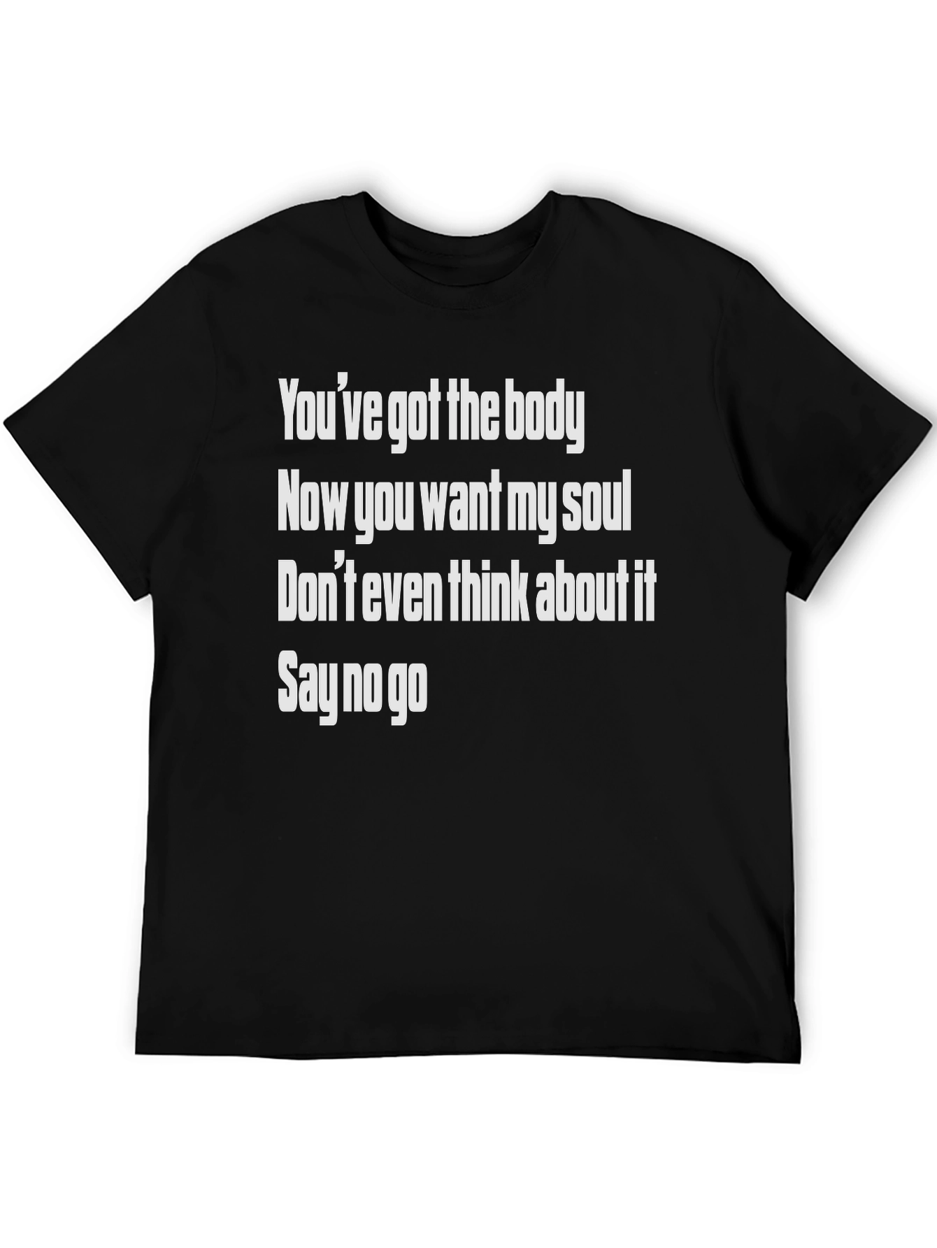 Youve Got The Body Graphic T-Shirt