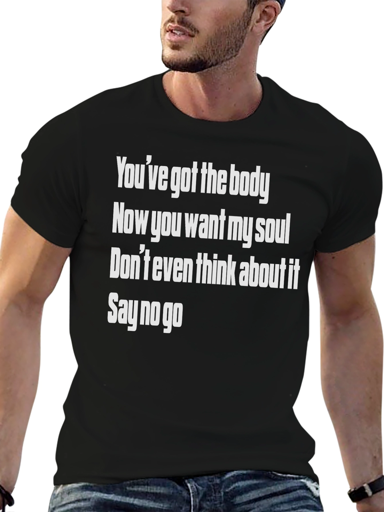 Youve Got The Body Graphic T-Shirt