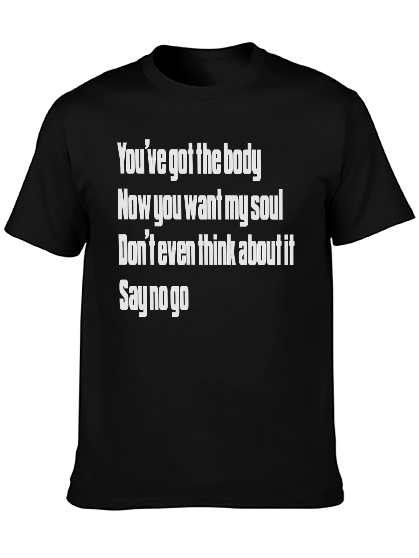 Youve Got The Body Graphic T-Shirt