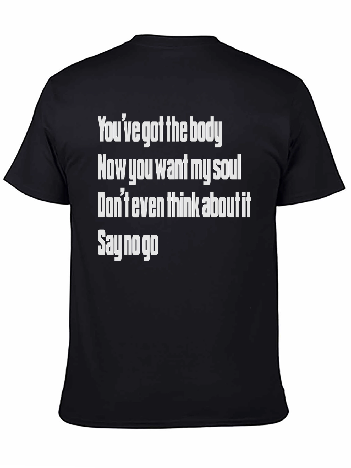Youve Got The Body Graphic T-Shirt