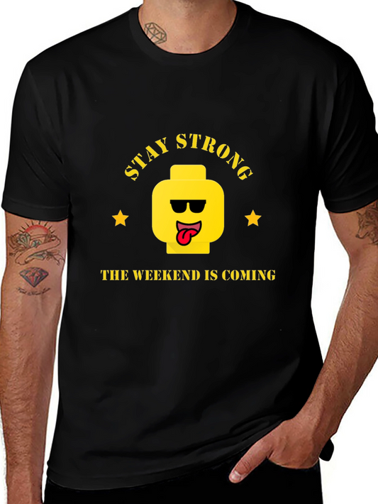 Stay Strong Weekend T-Shirt - Cool Graphic Tee