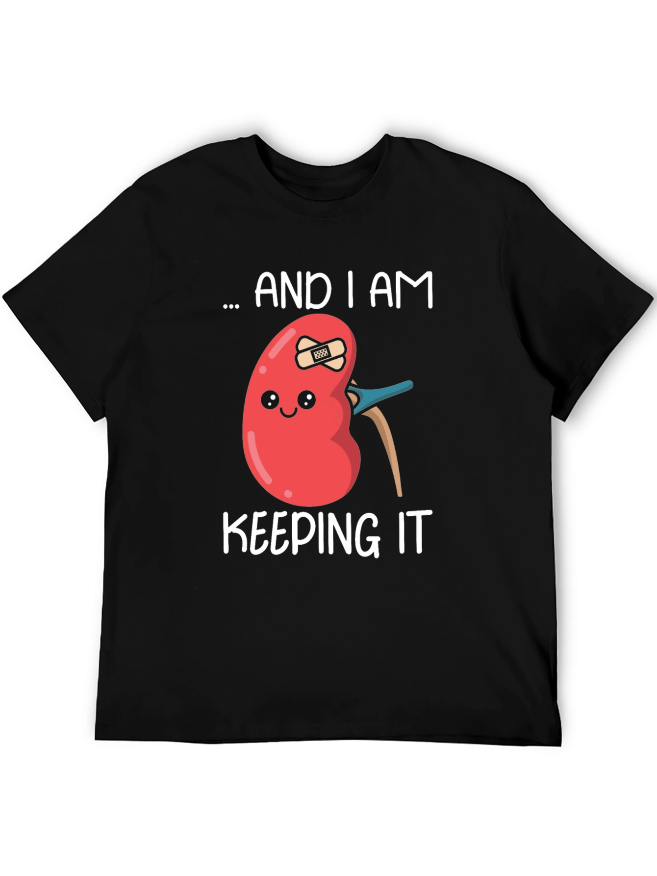 Funny Kidney T-Shirt - I Am Keeping It