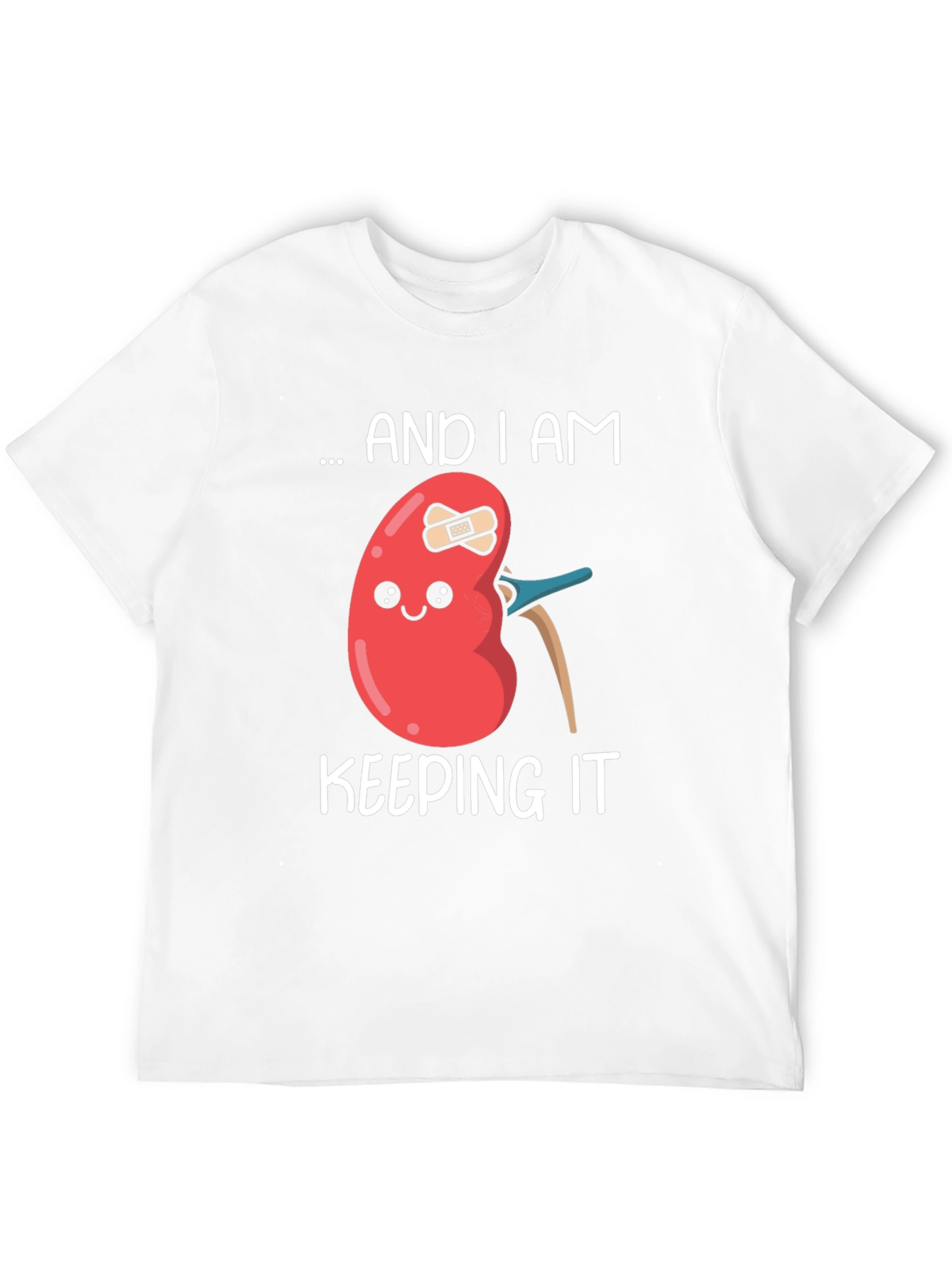 Funny Kidney T-Shirt - I Am Keeping It