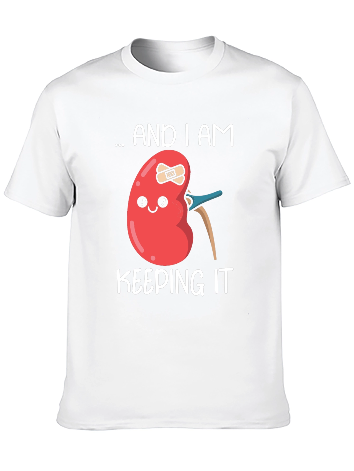 Funny Kidney T-Shirt - I Am Keeping It