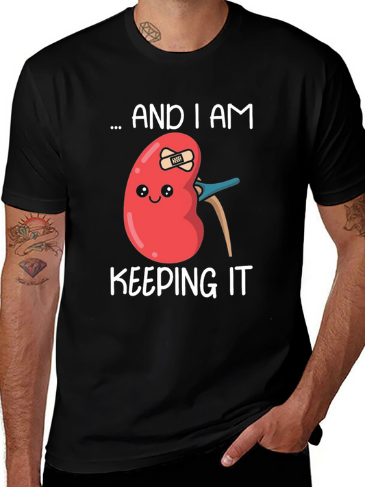 Funny Kidney T-Shirt - I Am Keeping It