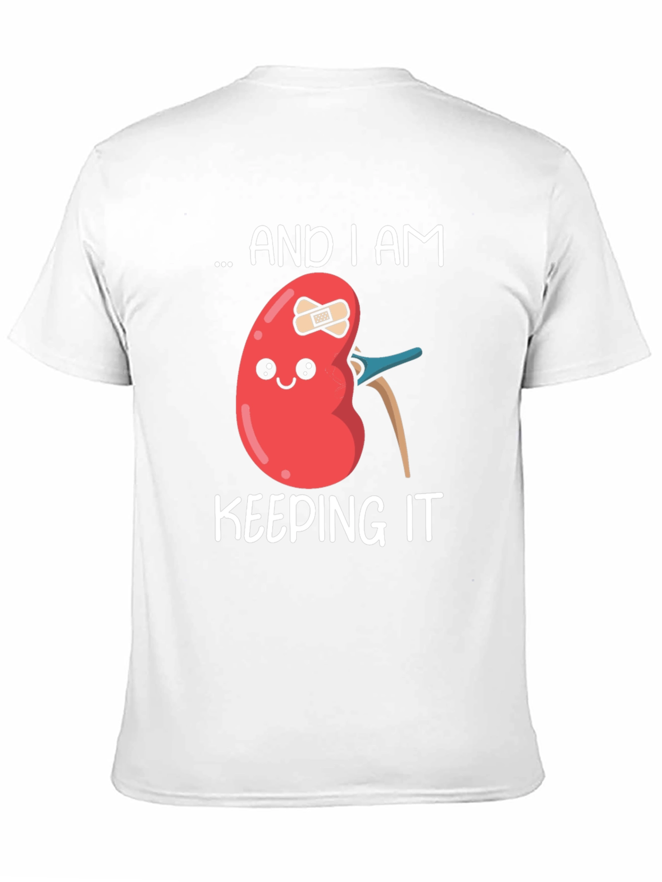 Funny Kidney T-Shirt - I Am Keeping It
