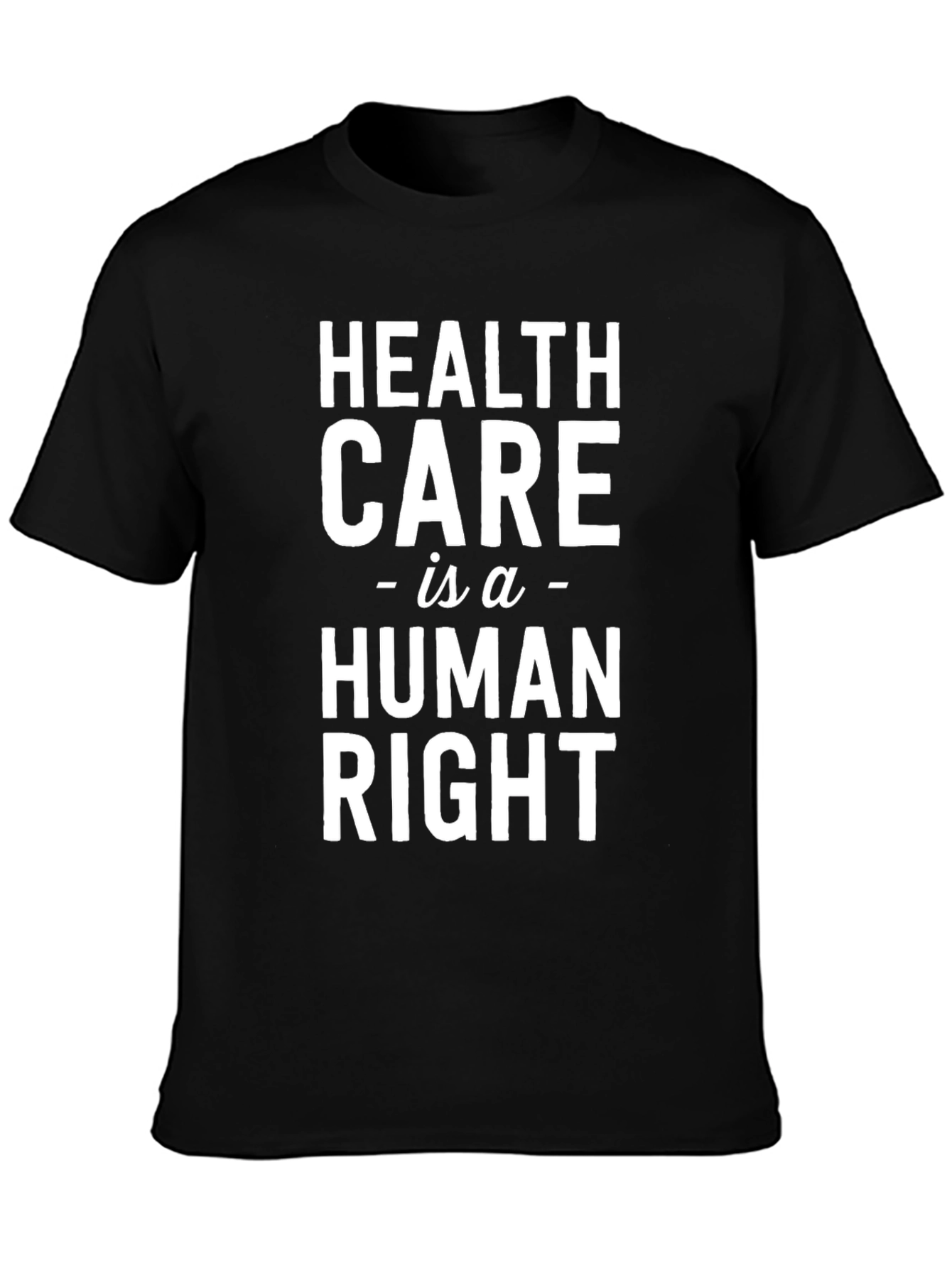 Health Care is a Human Right Graphic Tee