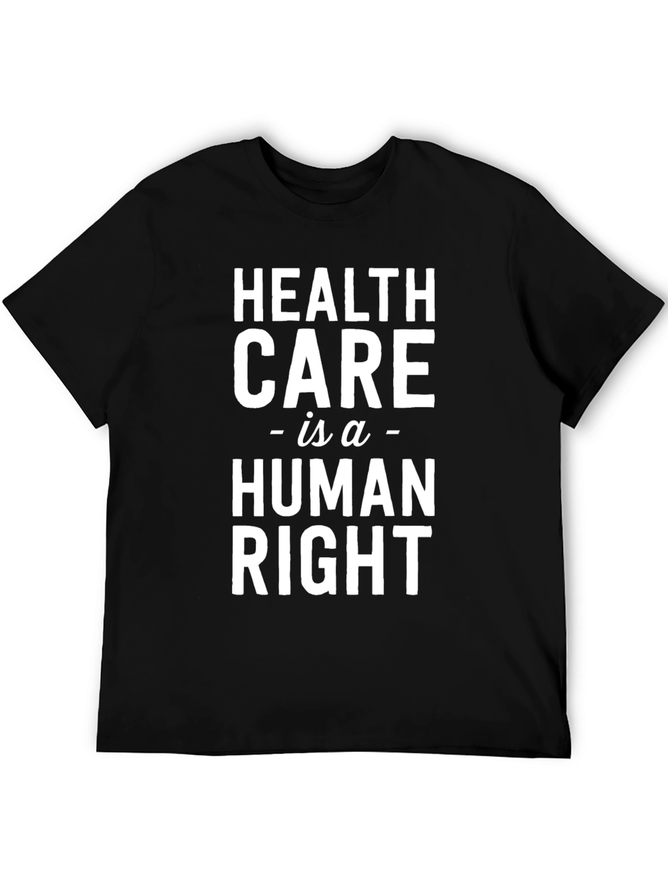 Health Care is a Human Right Graphic Tee