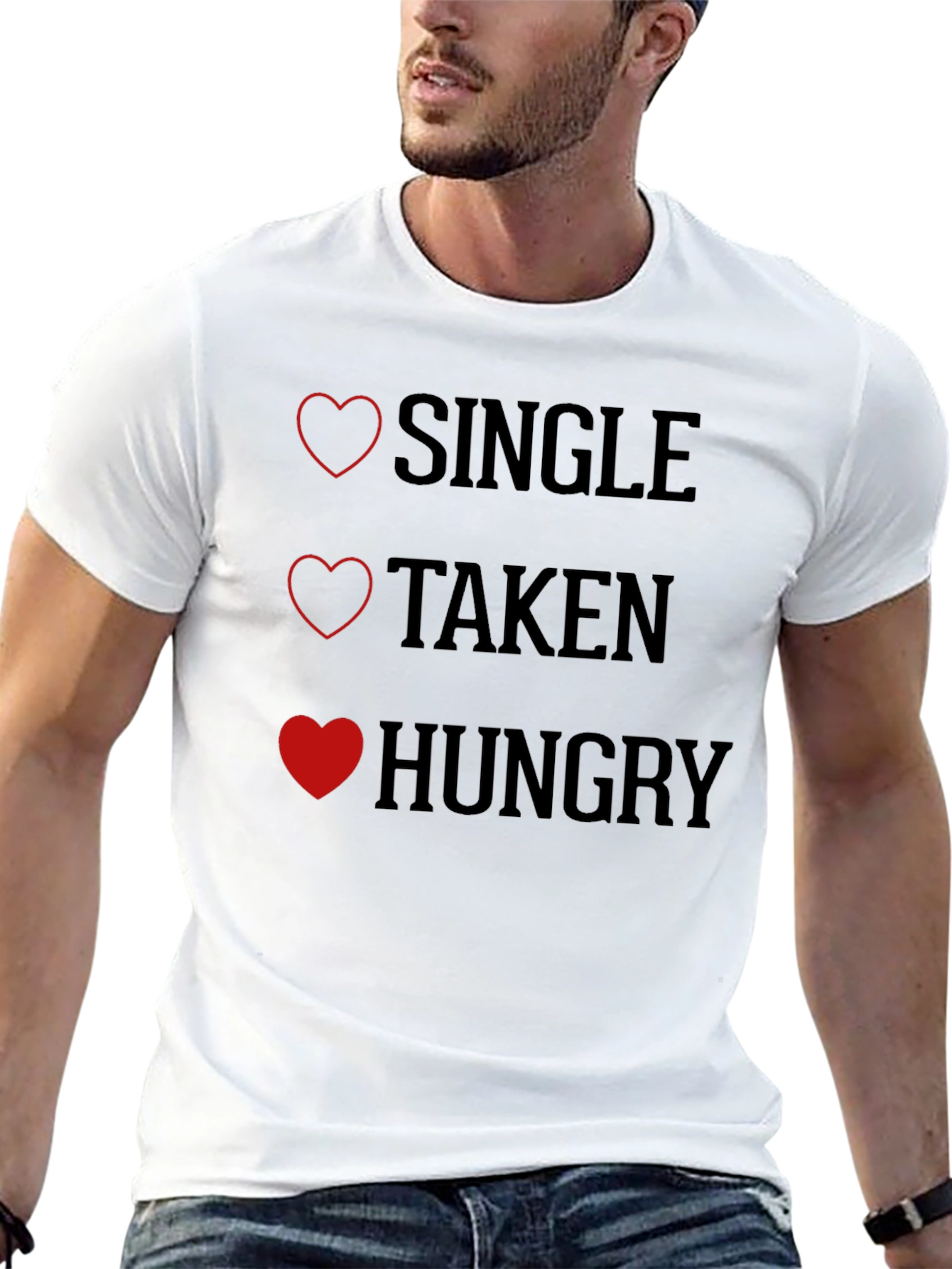 Single Taken Hungry Funny Graphic T-Shirt