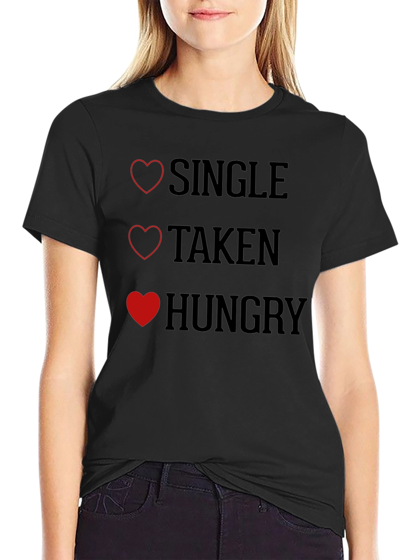 Single Taken Hungry Funny Graphic T-Shirt