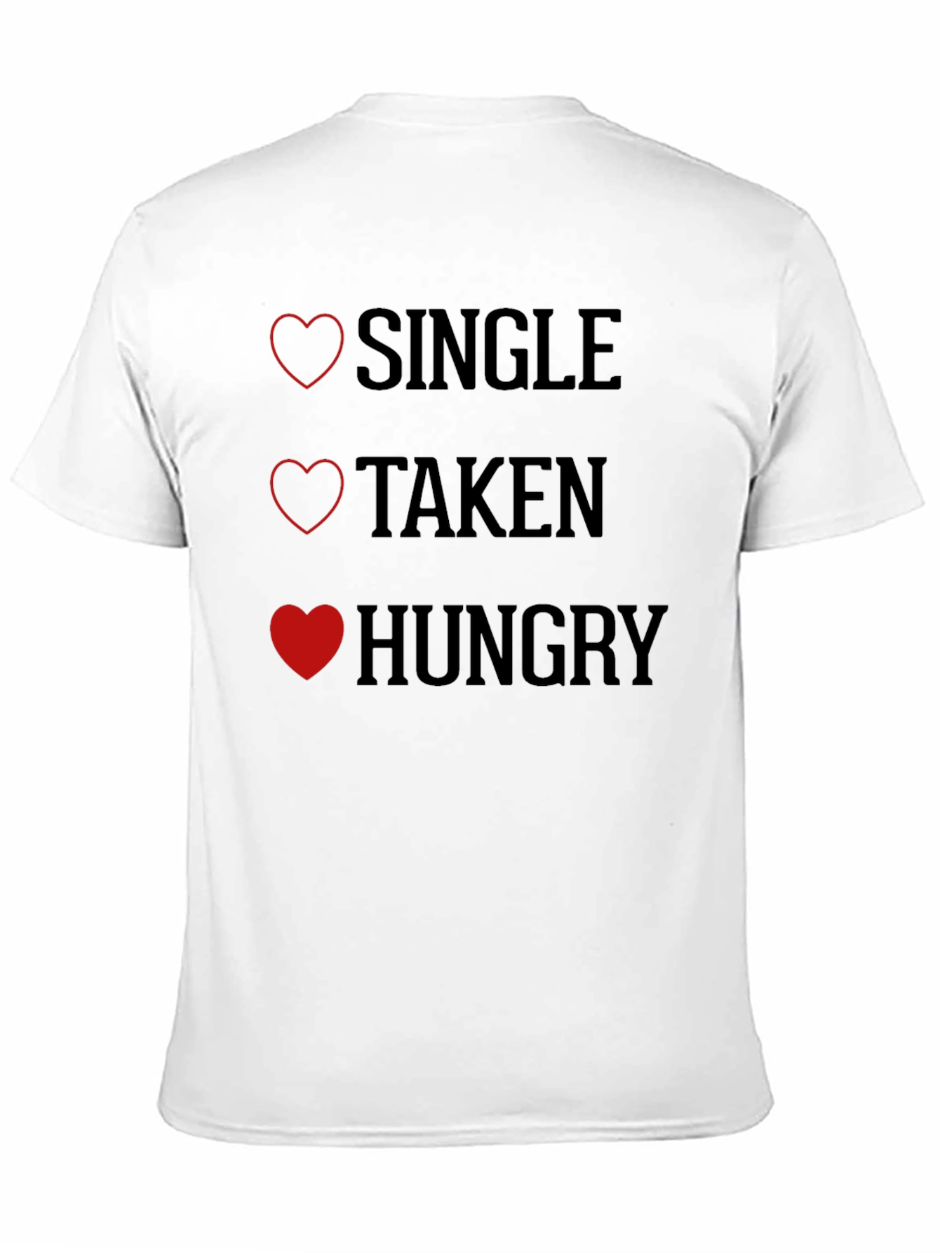 Single Taken Hungry Funny Graphic T-Shirt