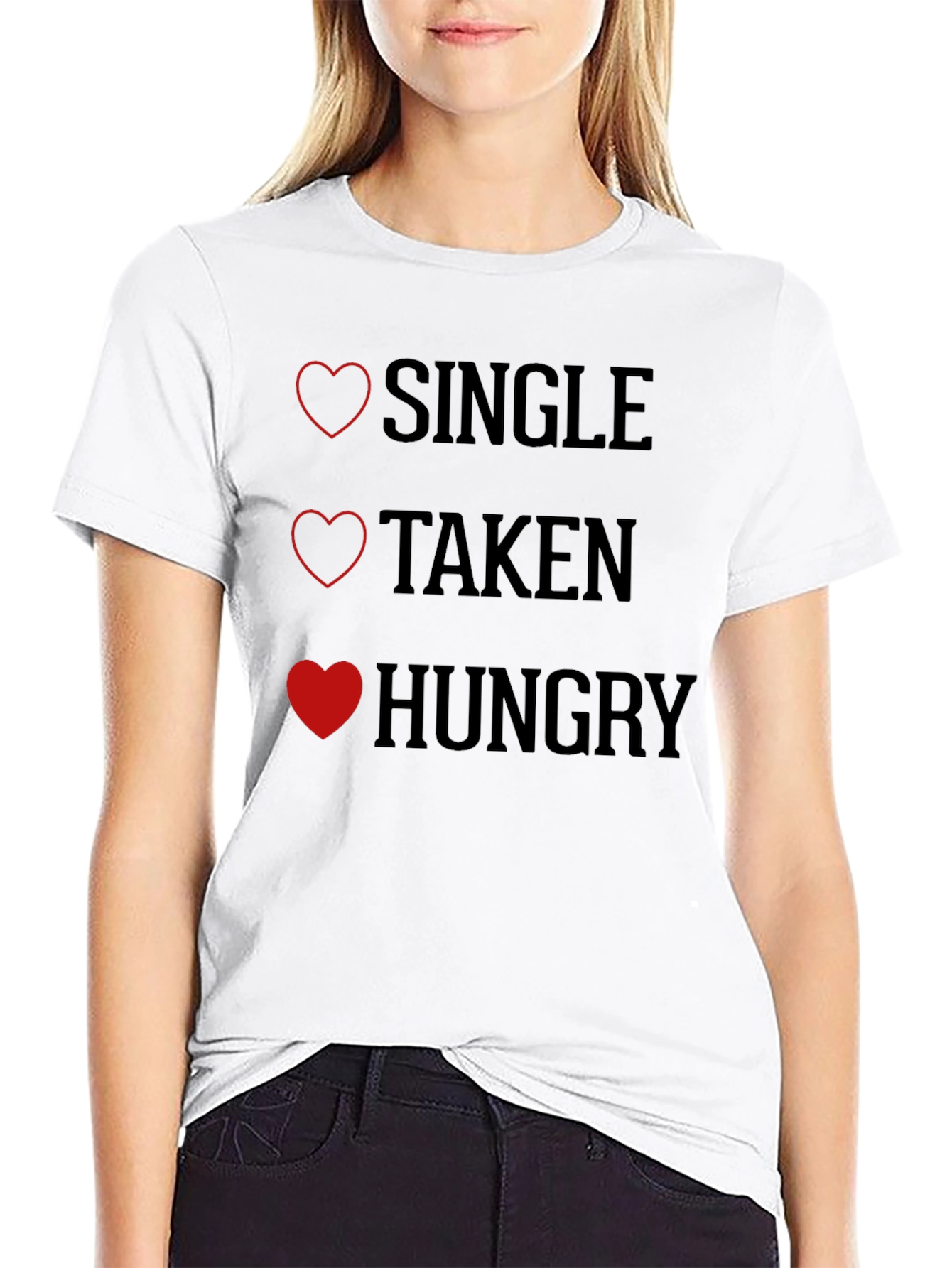 Single Taken Hungry Funny Graphic T-Shirt