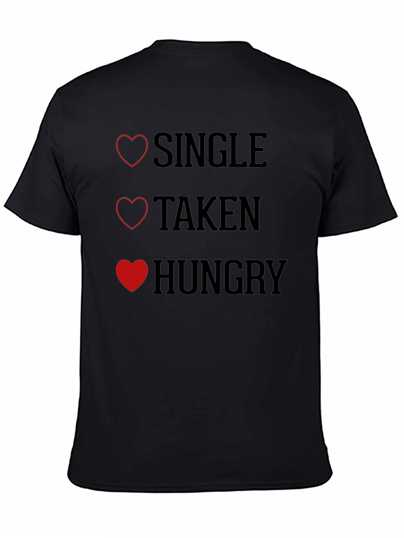 Single Taken Hungry Funny Graphic T-Shirt