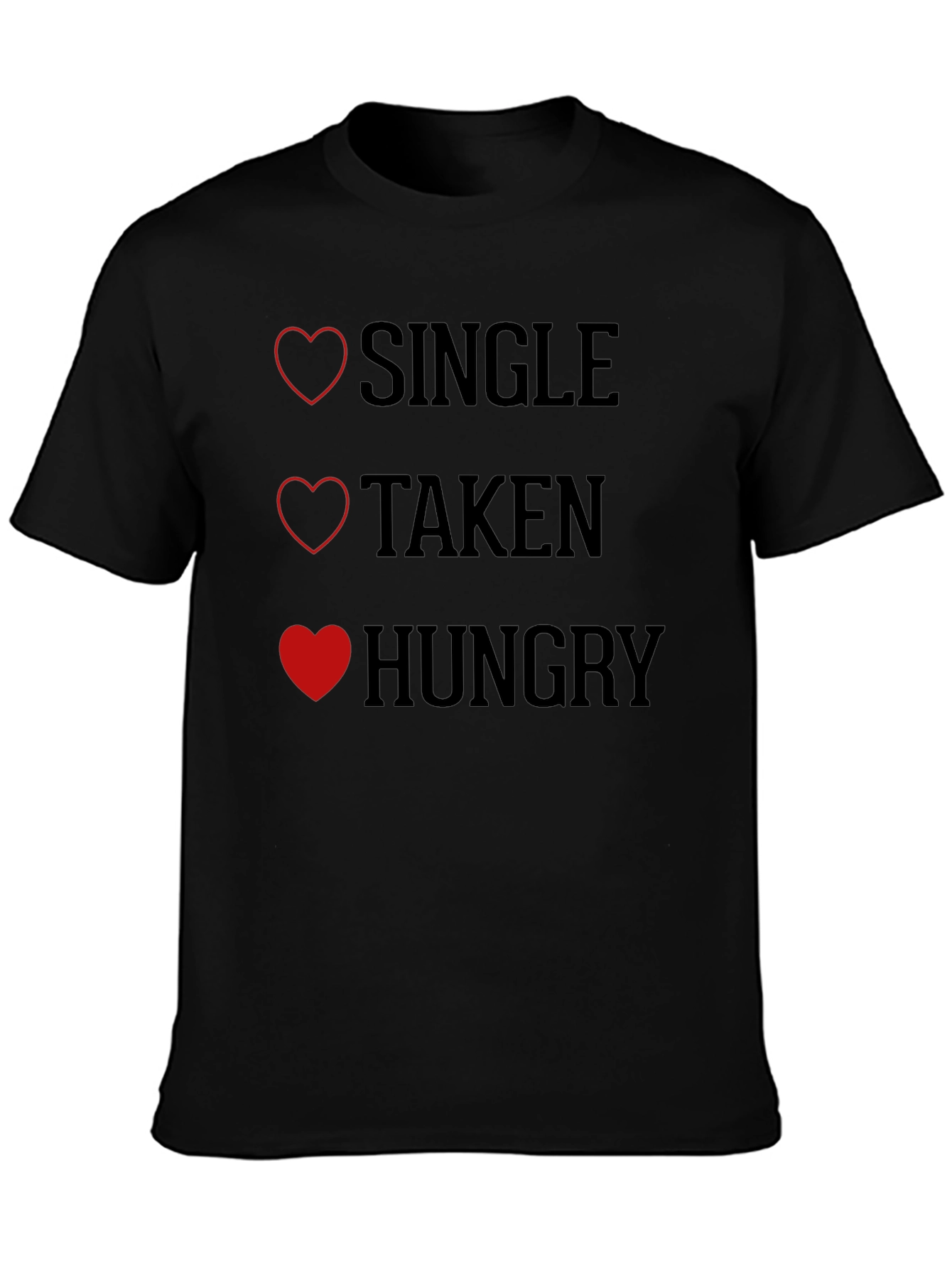 Single Taken Hungry Funny Graphic T-Shirt