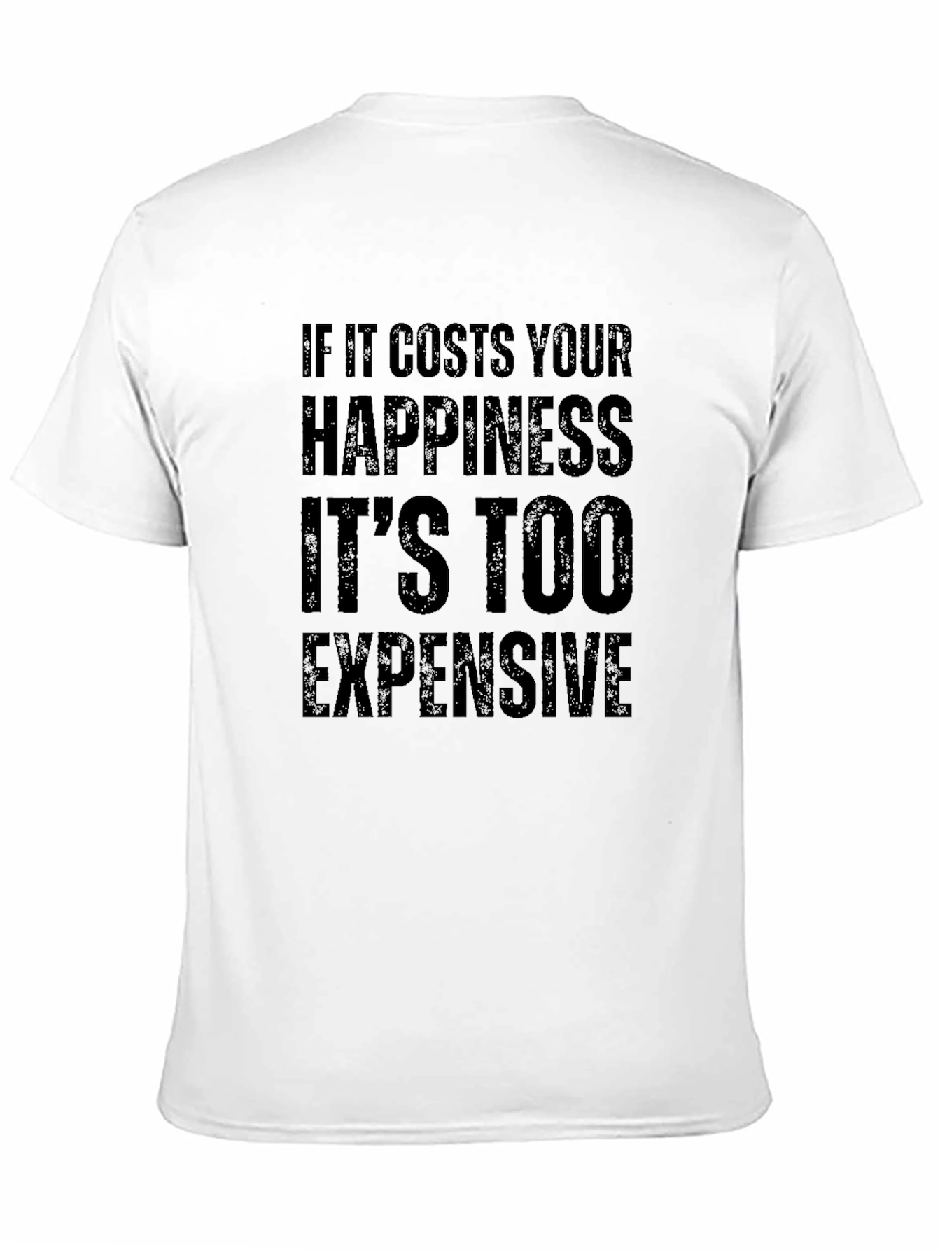 Happiness Cost T-Shirt - Mens Funny Slogan Tee