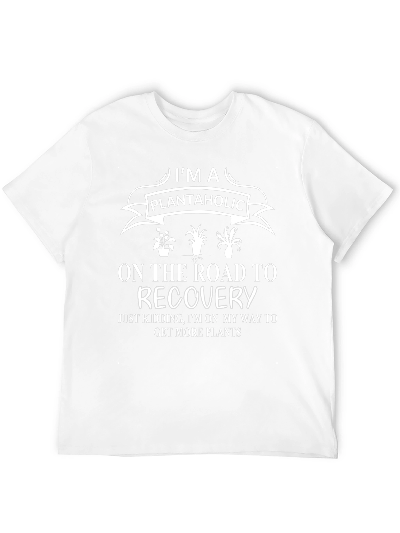 Plantaholic T-Shirt: Road to Recovery