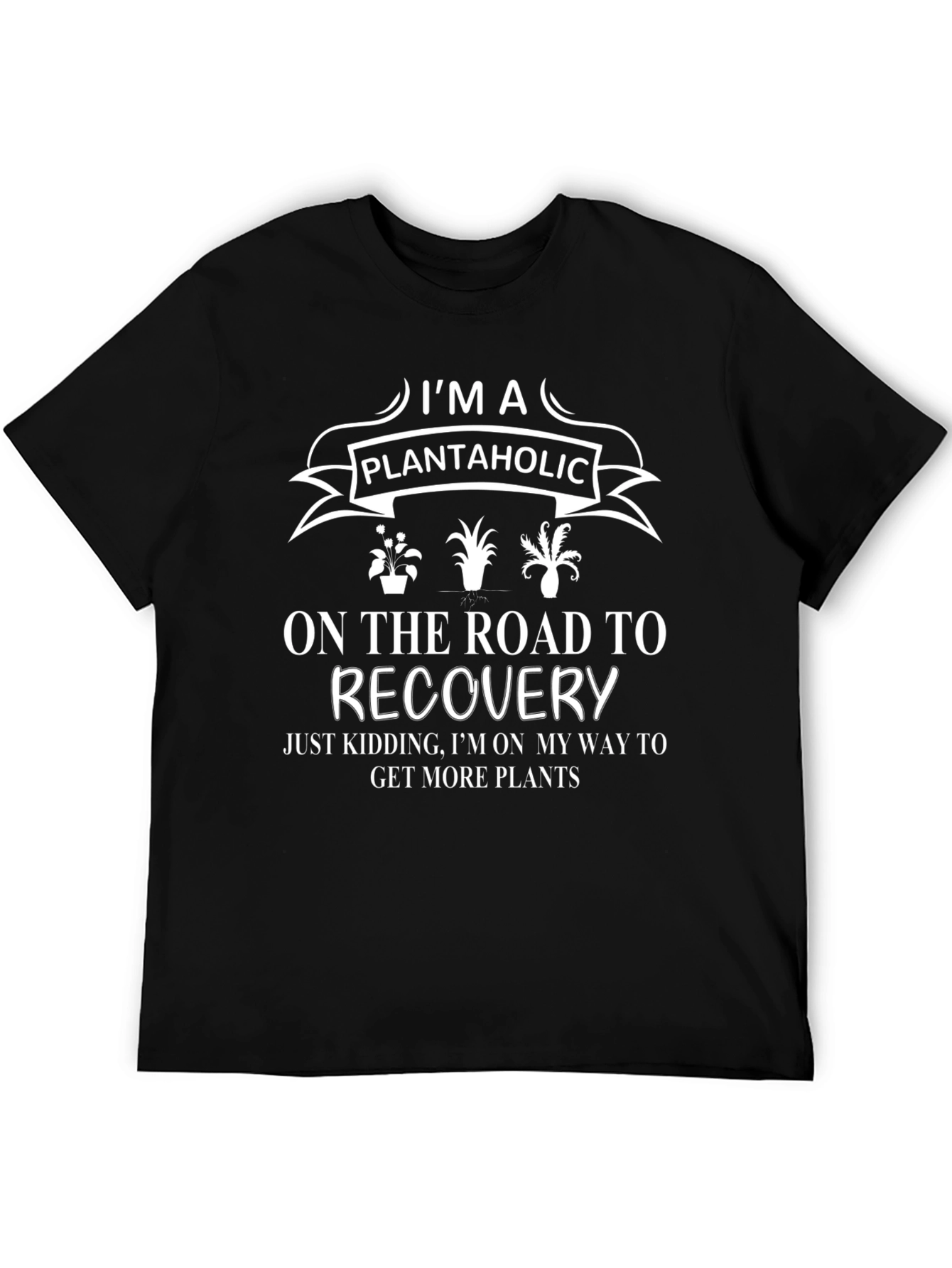 Plantaholic T-Shirt: Road to Recovery