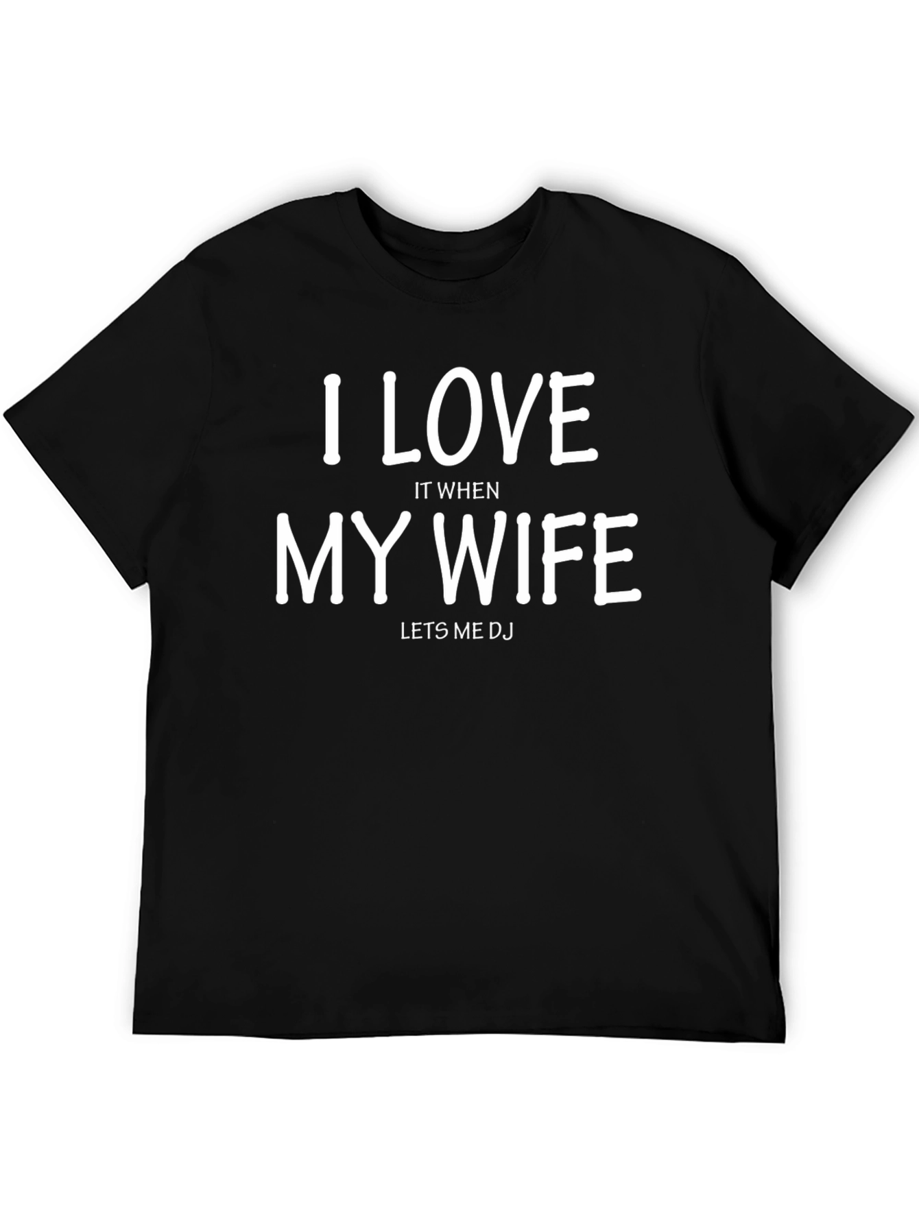 I Love My Wife DJ Funny Graphic T-Shirt