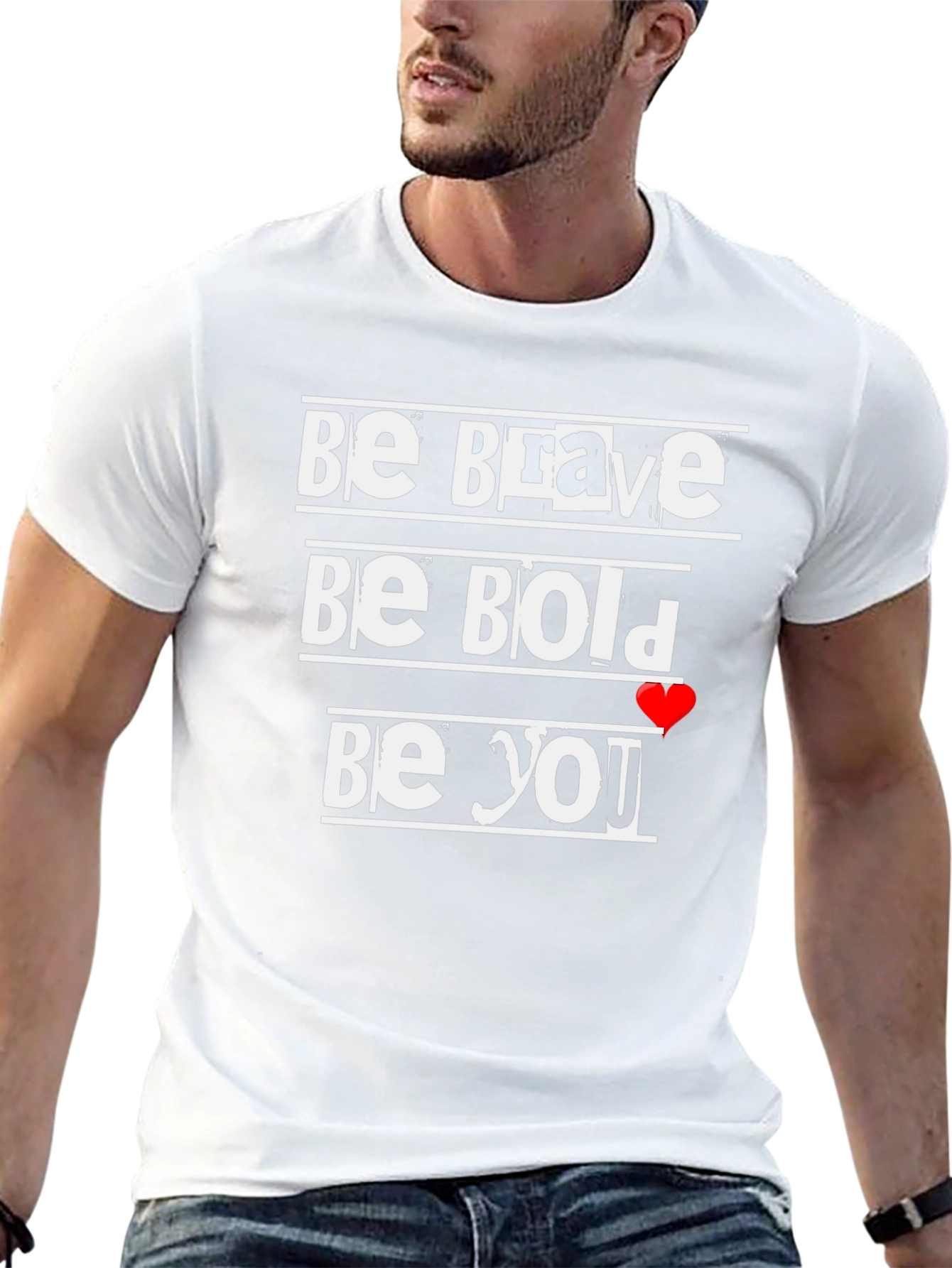 Be Brave Be Bold Be You T-Shirt