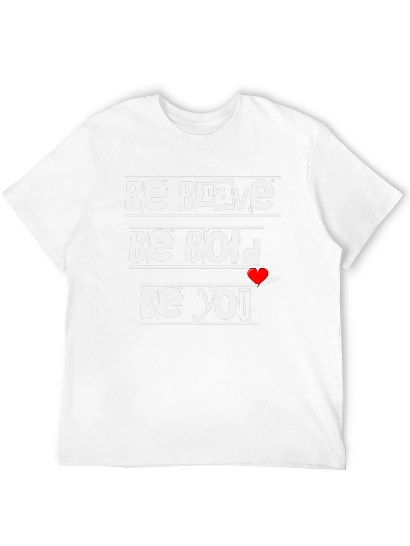 Be Brave Be Bold Be You T-Shirt
