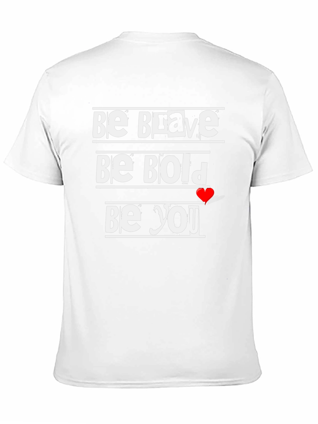Be Brave Be Bold Be You T-Shirt